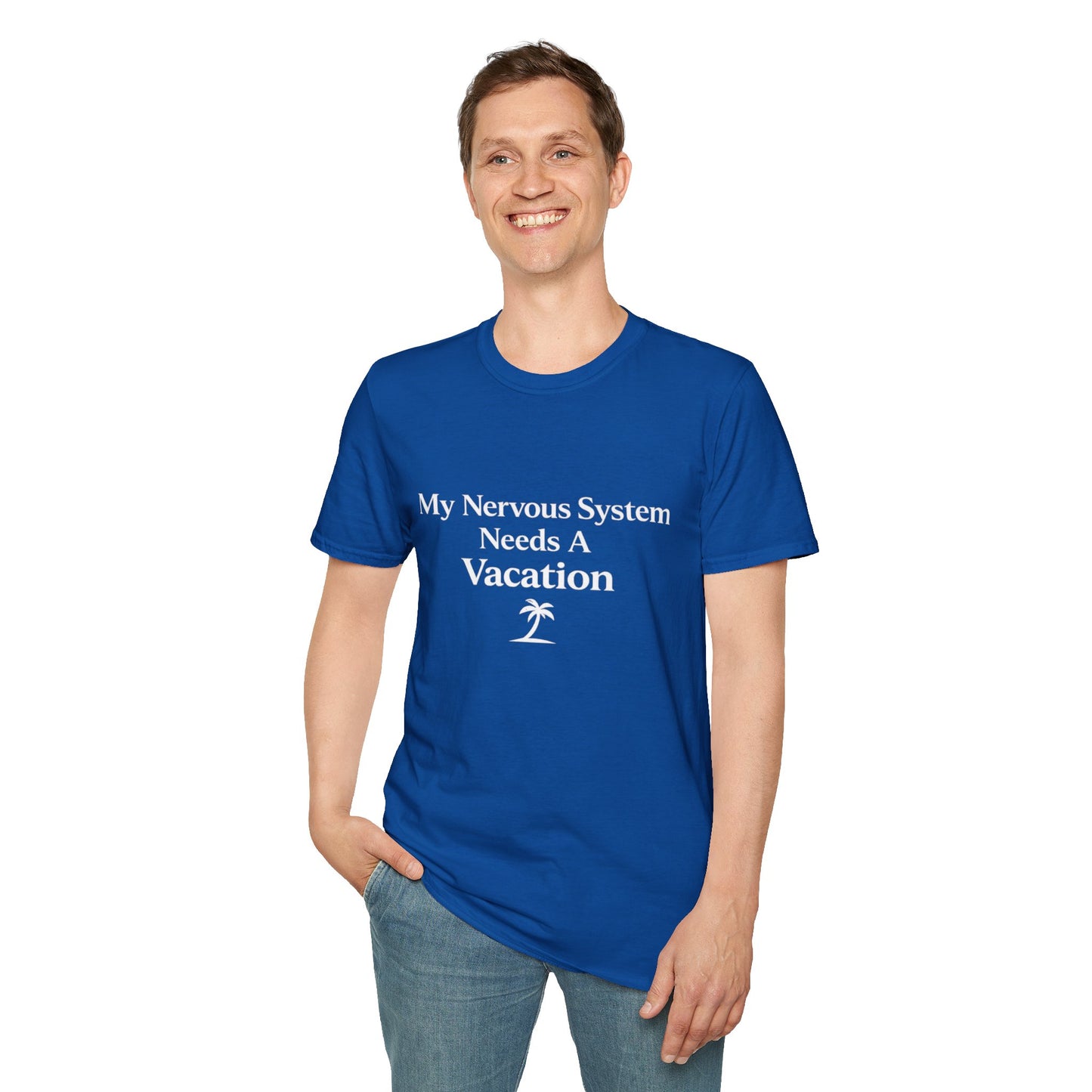 My Nervous System Needs a Vacation T-Shirt