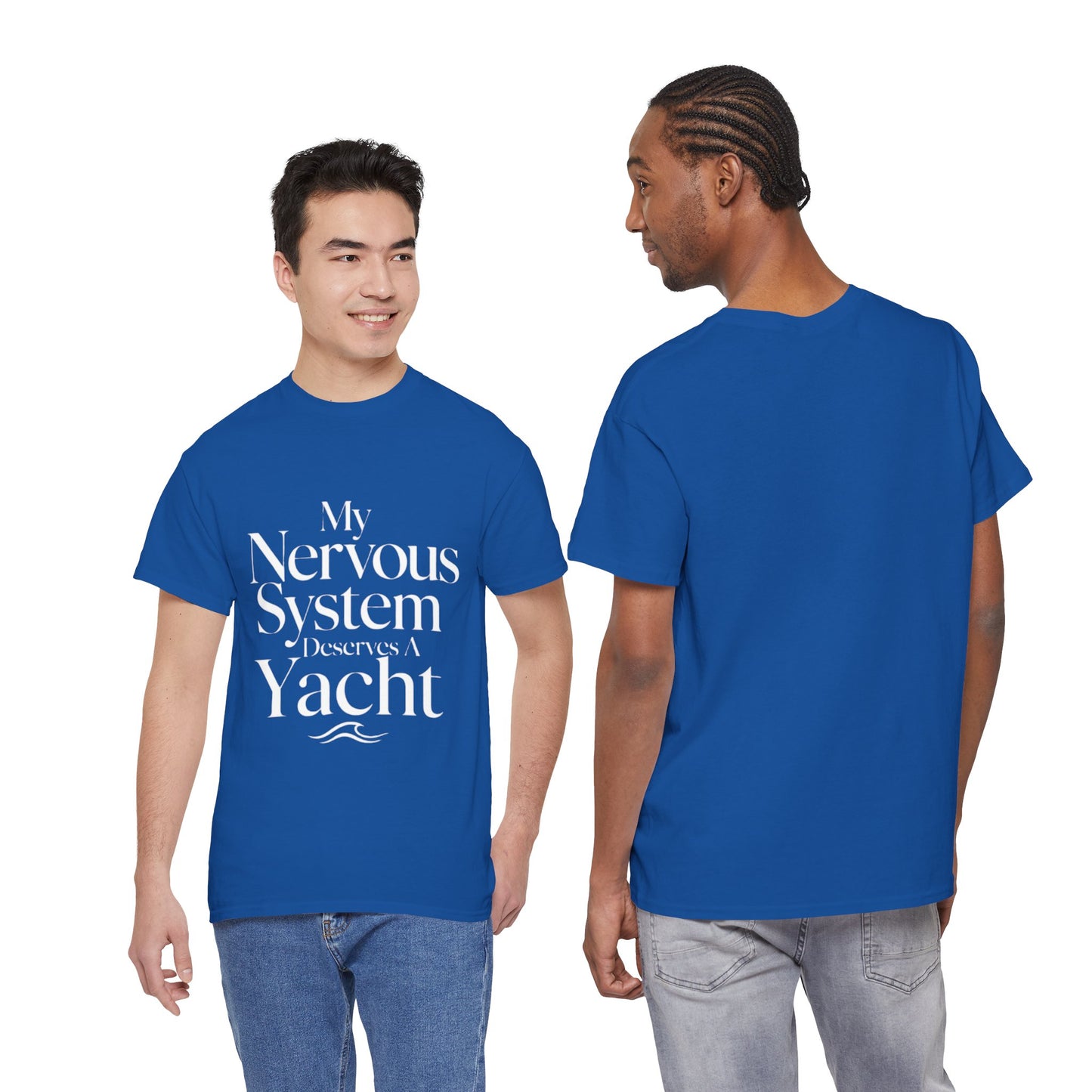 My Nervous System Deserves a Yacht T-Shirt — Mental Health Graphic Tee