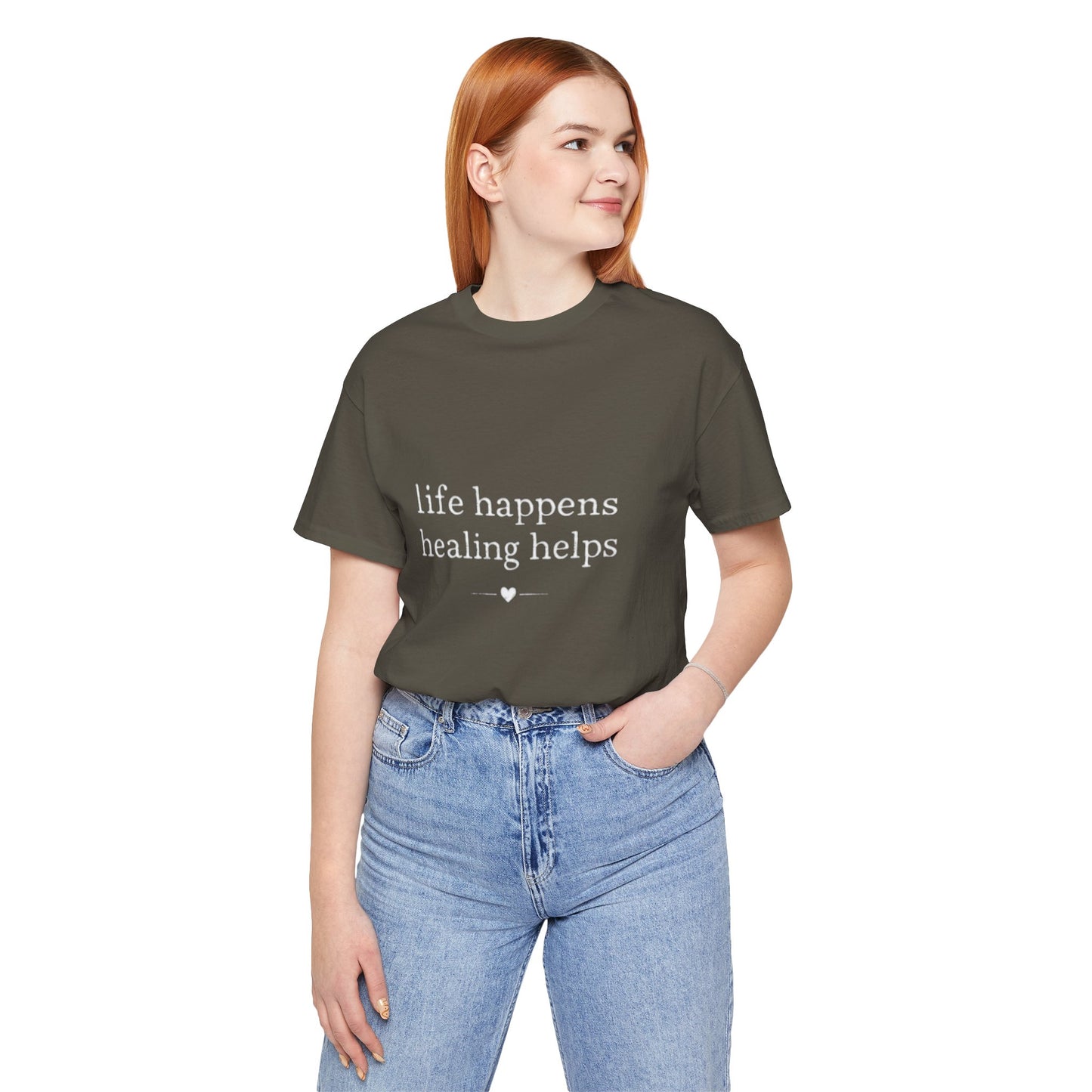 Life Happens Healing Helps Tee | Inspirational Mental Health Shirt