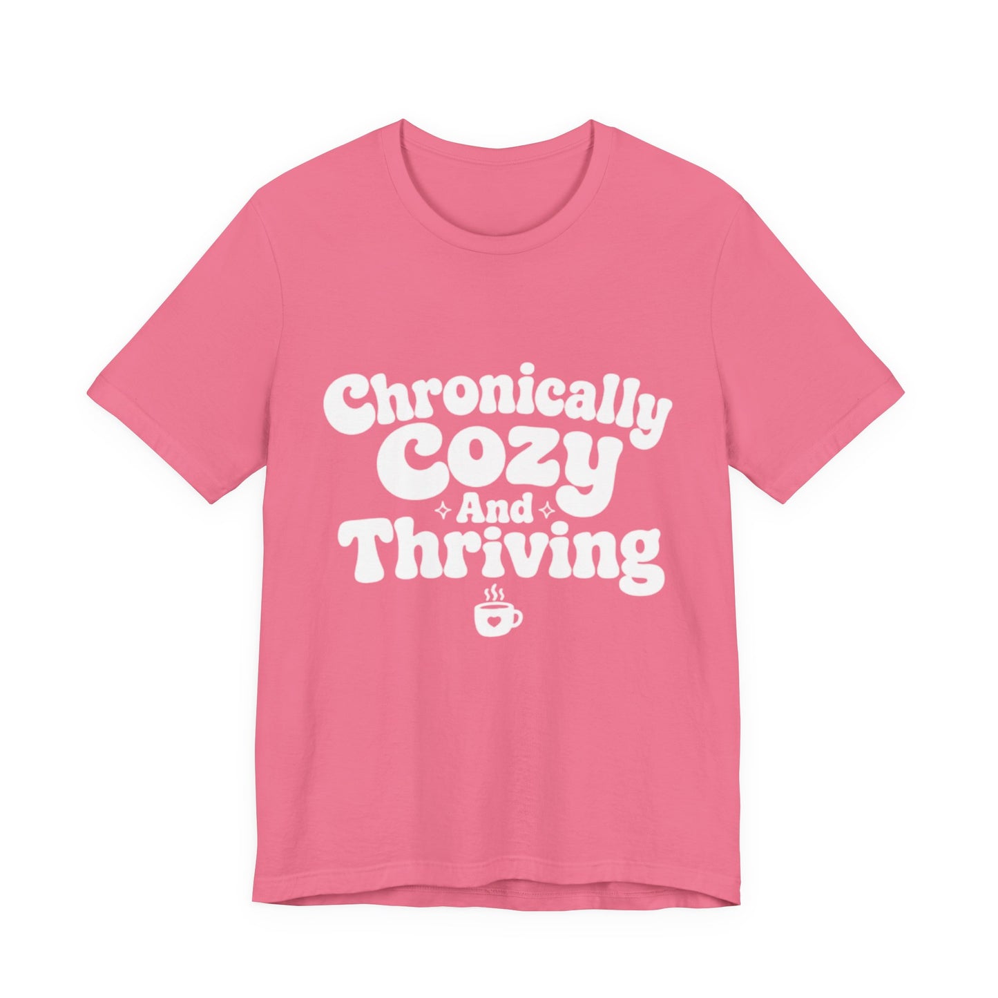Chronically Cozy and Thriving Tee