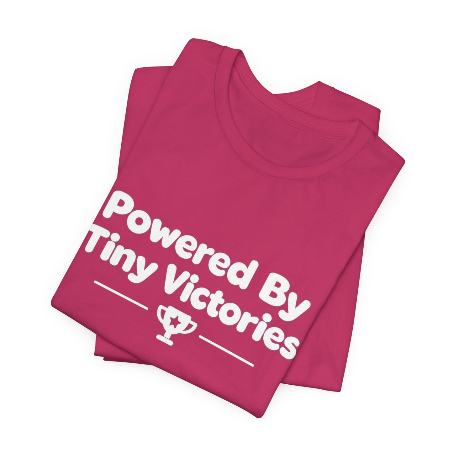Powered By Tiny Victories T-Shirt