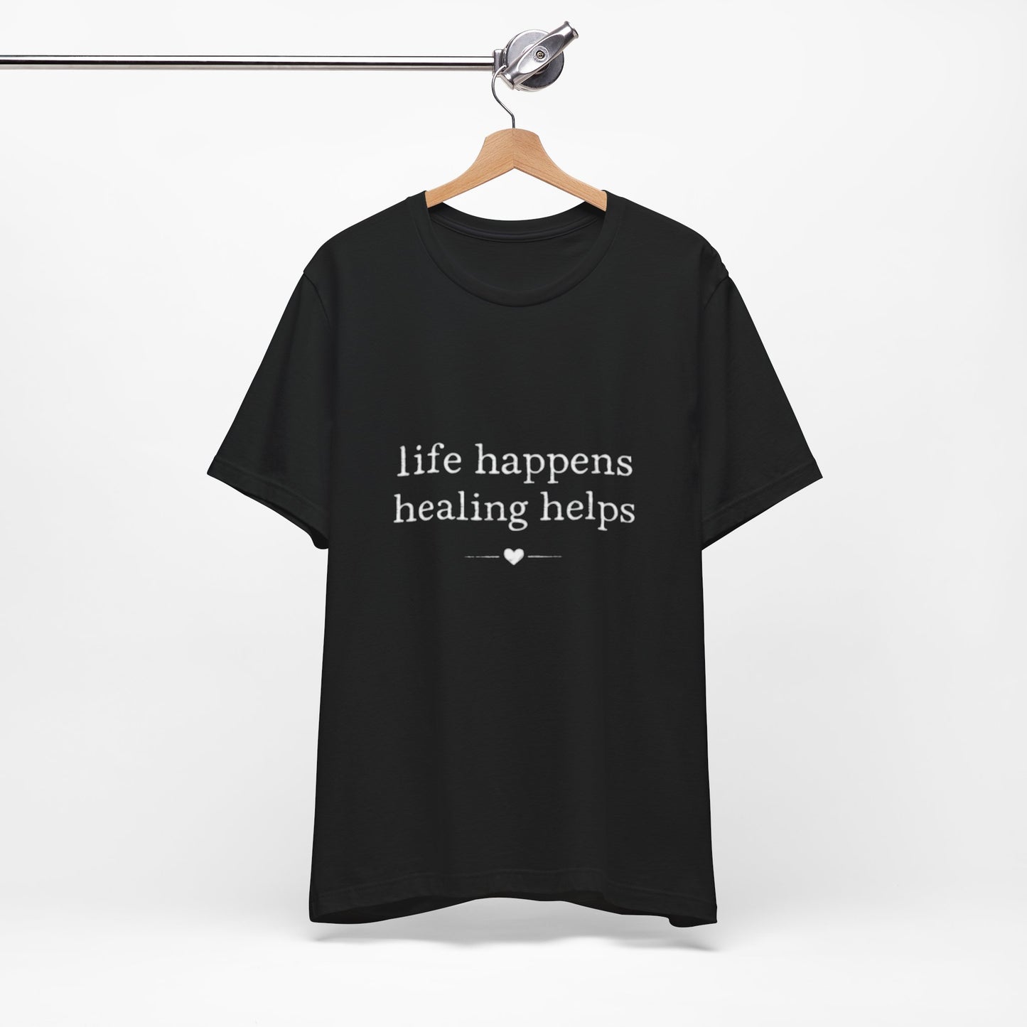 Life Happens Healing Helps Tee | Inspirational Mental Health Shirt