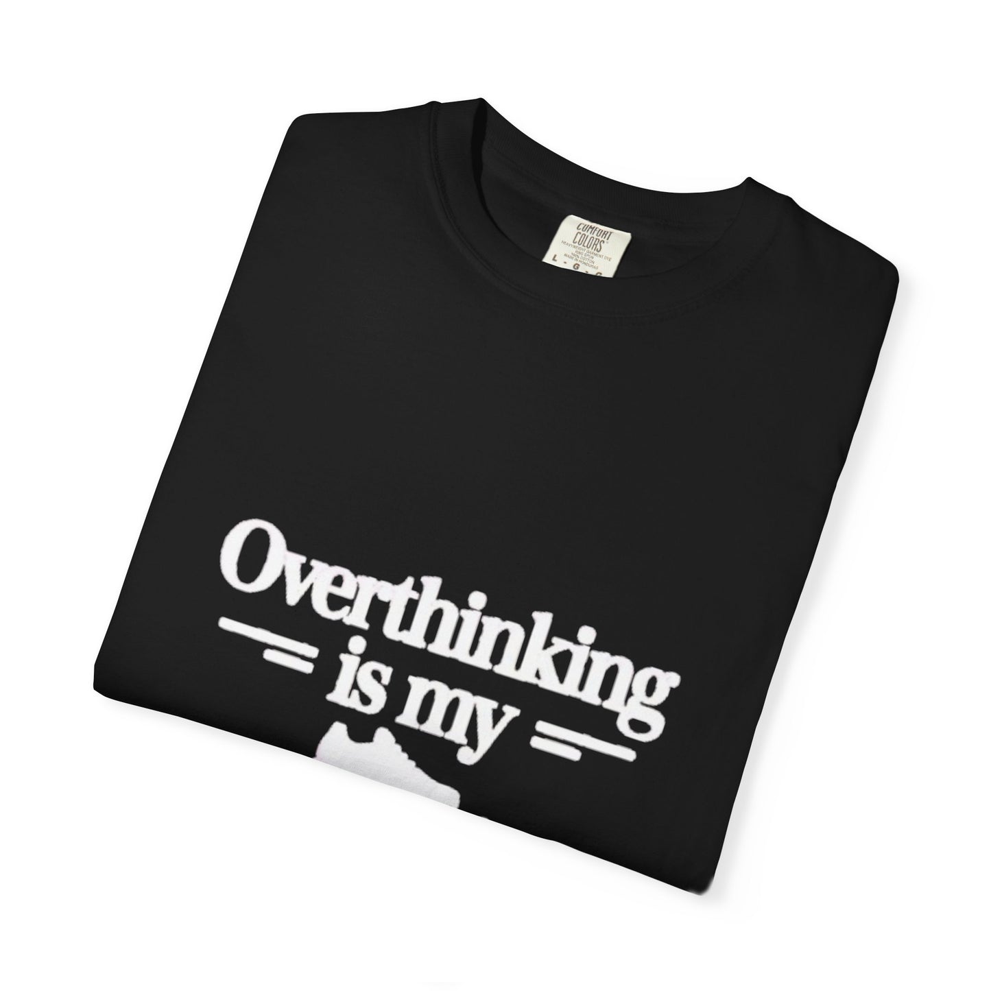Overthinking Is My Cardio T-shirt