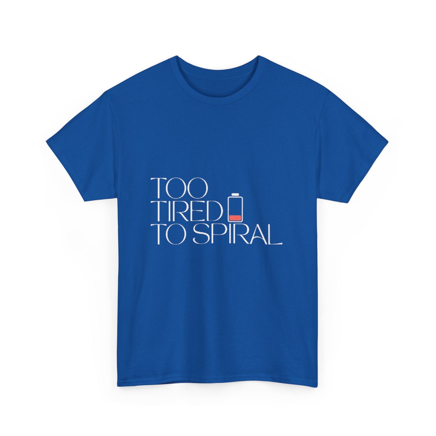 T-Shirt  -Too Tired to Spiral