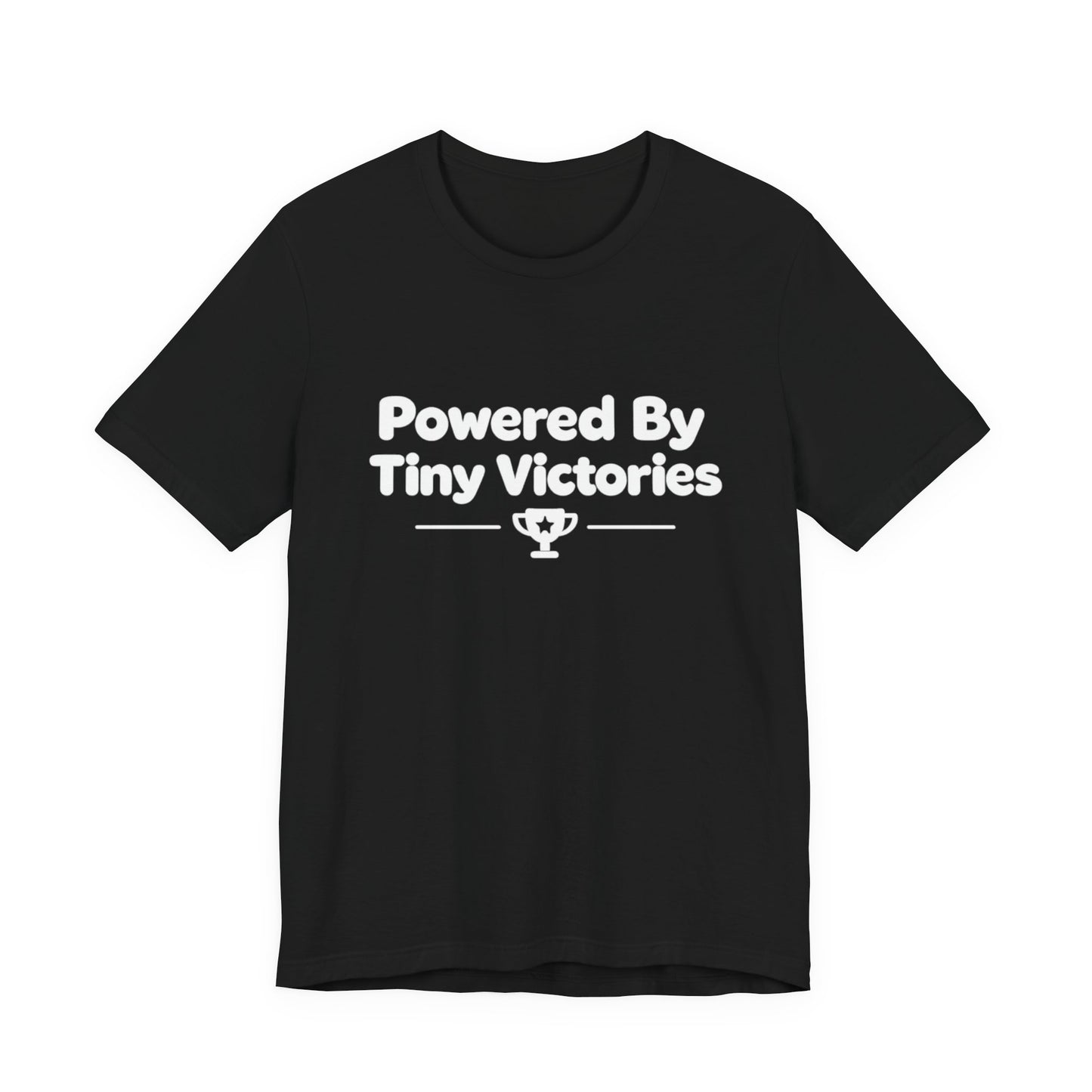 Powered By Tiny Victories T-Shirt