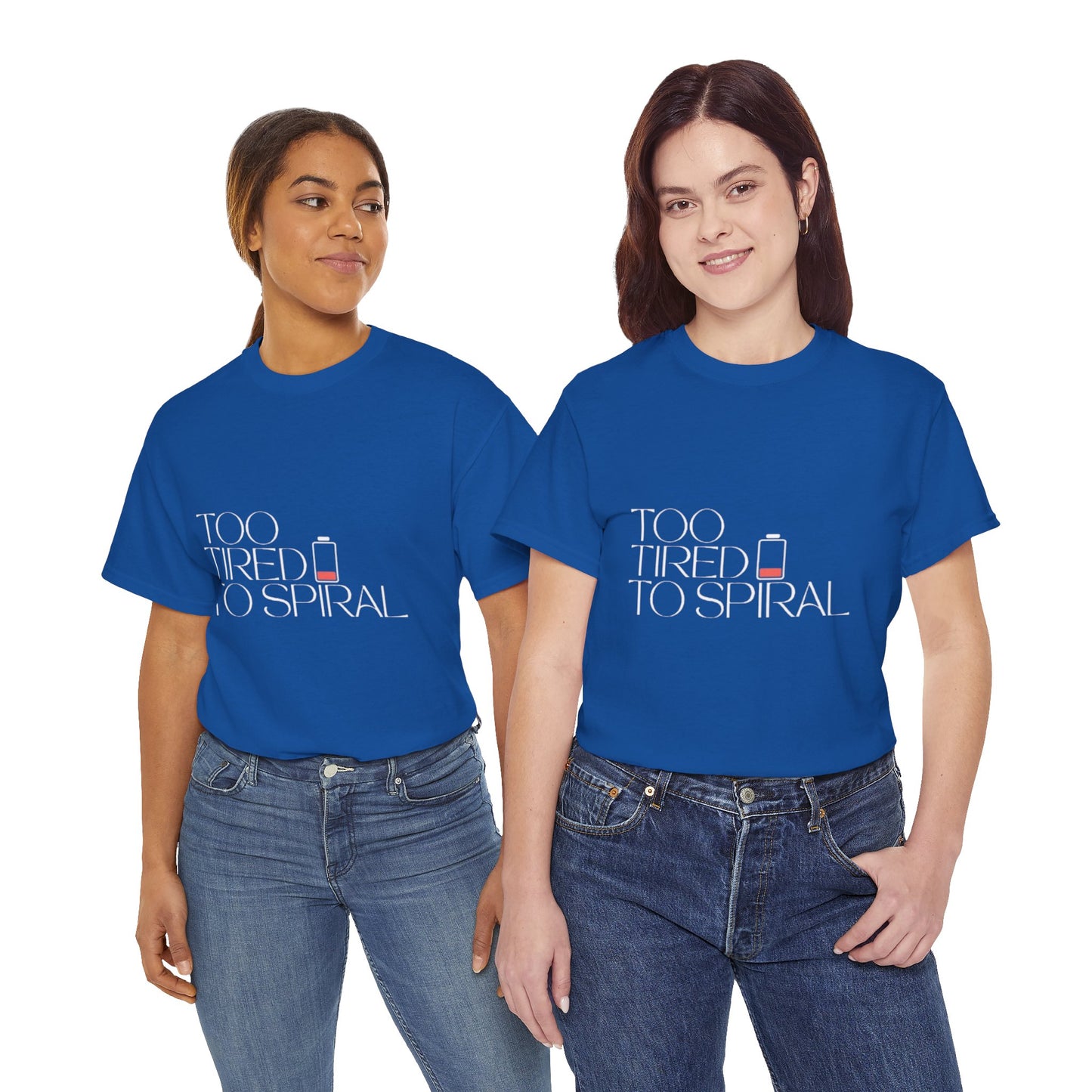 T-Shirt  -Too Tired to Spiral