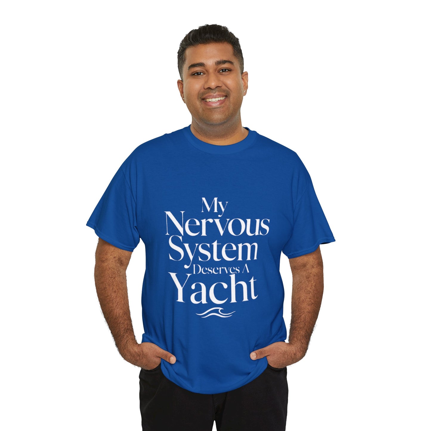 My Nervous System Deserves a Yacht T-Shirt — Mental Health Graphic Tee