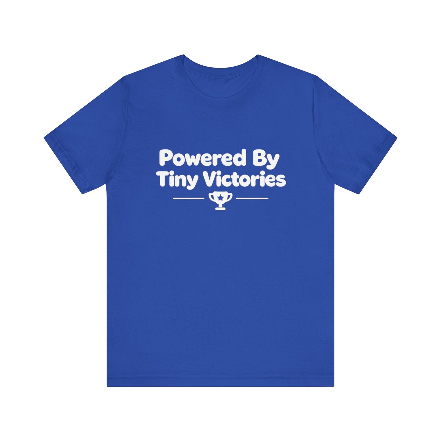 Powered By Tiny Victories T-Shirt