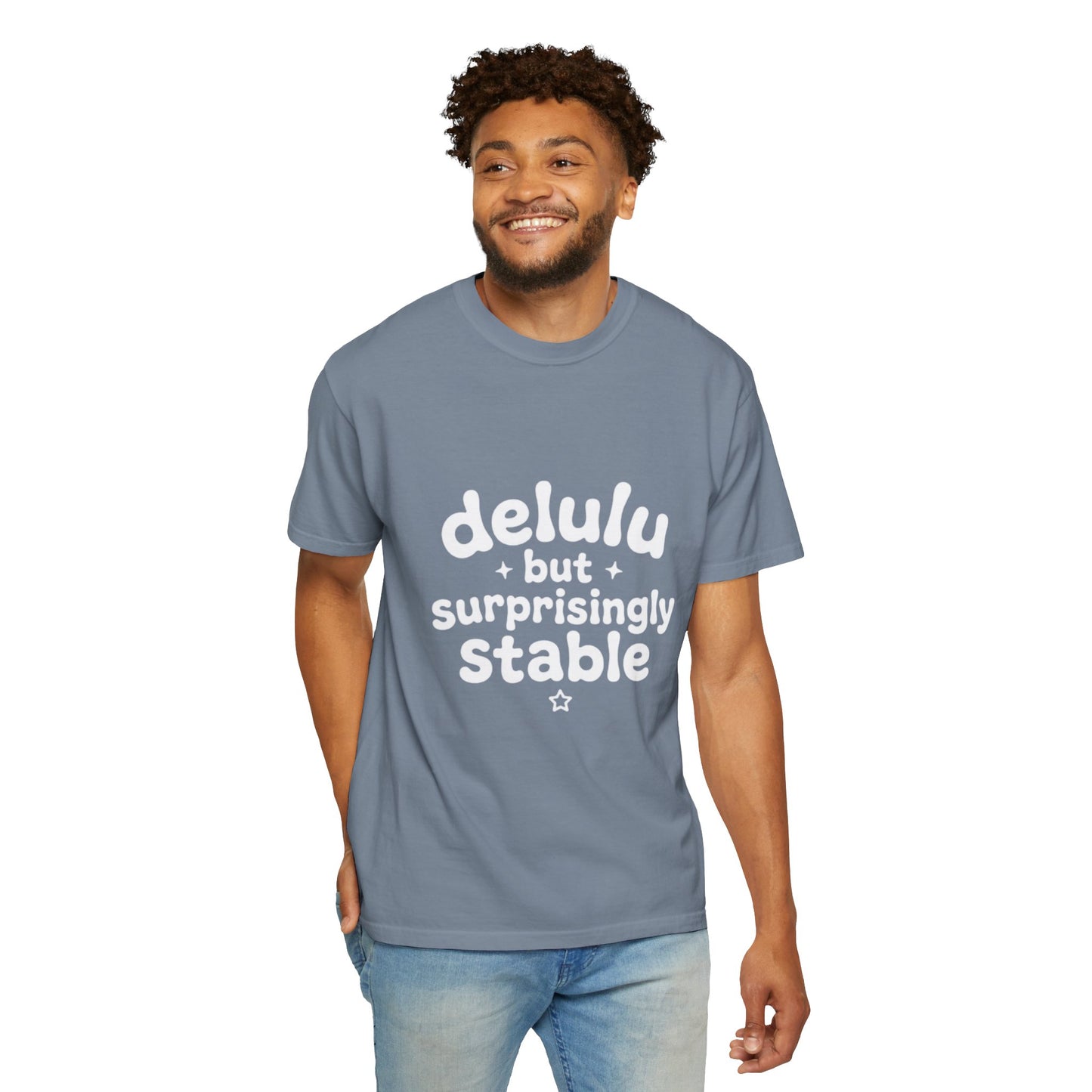 T-Shirt  -Delulu But Surprisingly Stable Graphic
