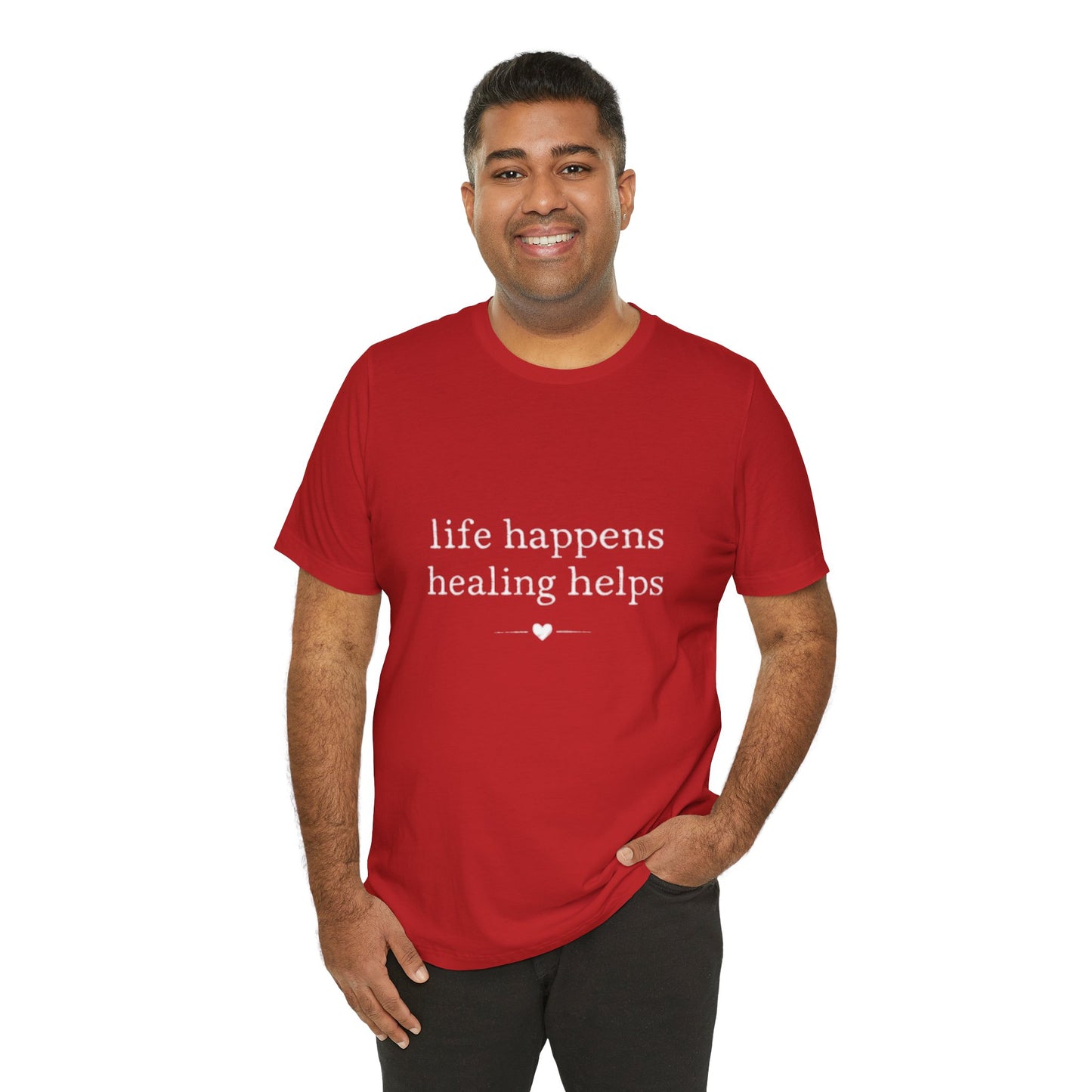 Life Happens Healing Helps Tee | Inspirational Mental Health Shirt