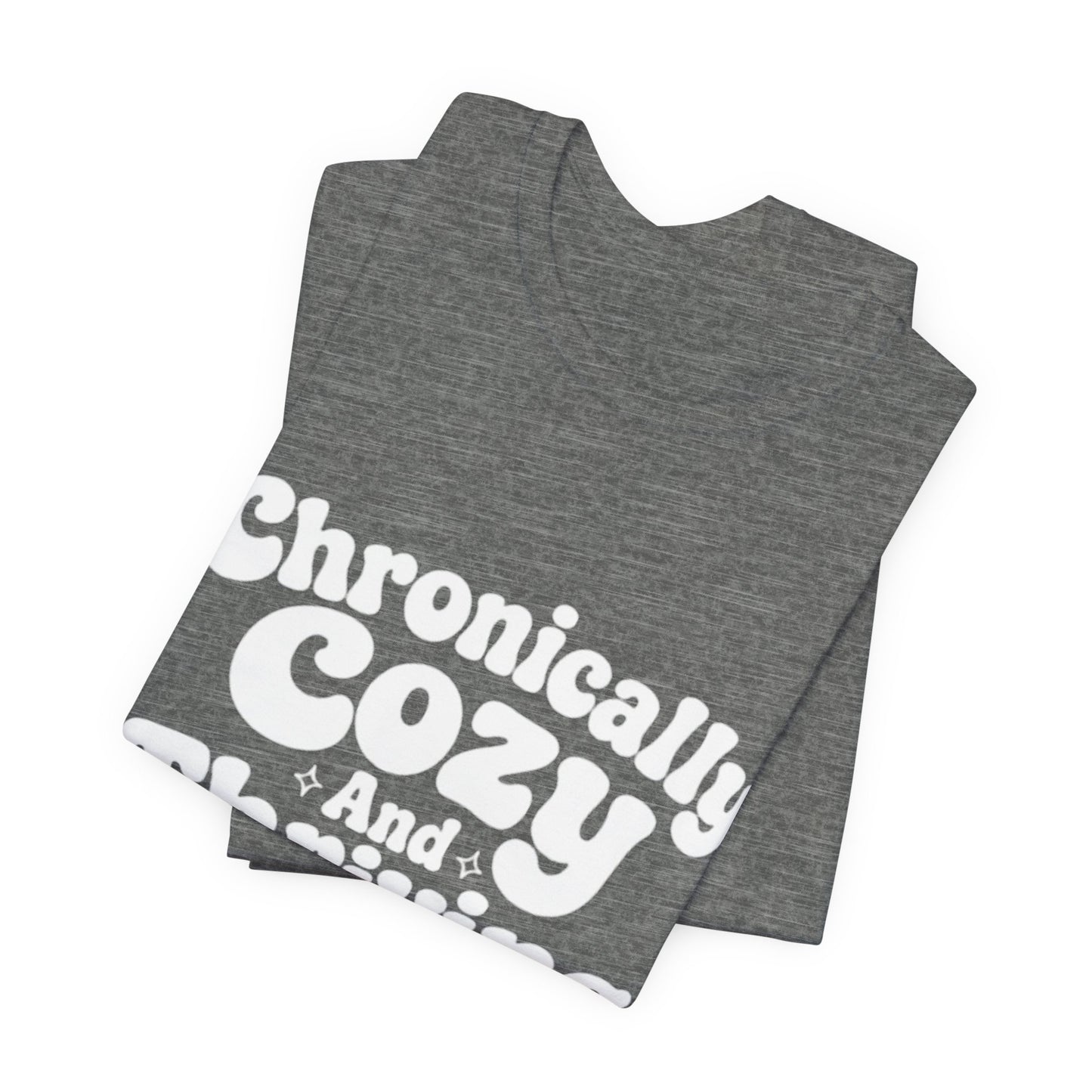 Chronically Cozy and Thriving Tee