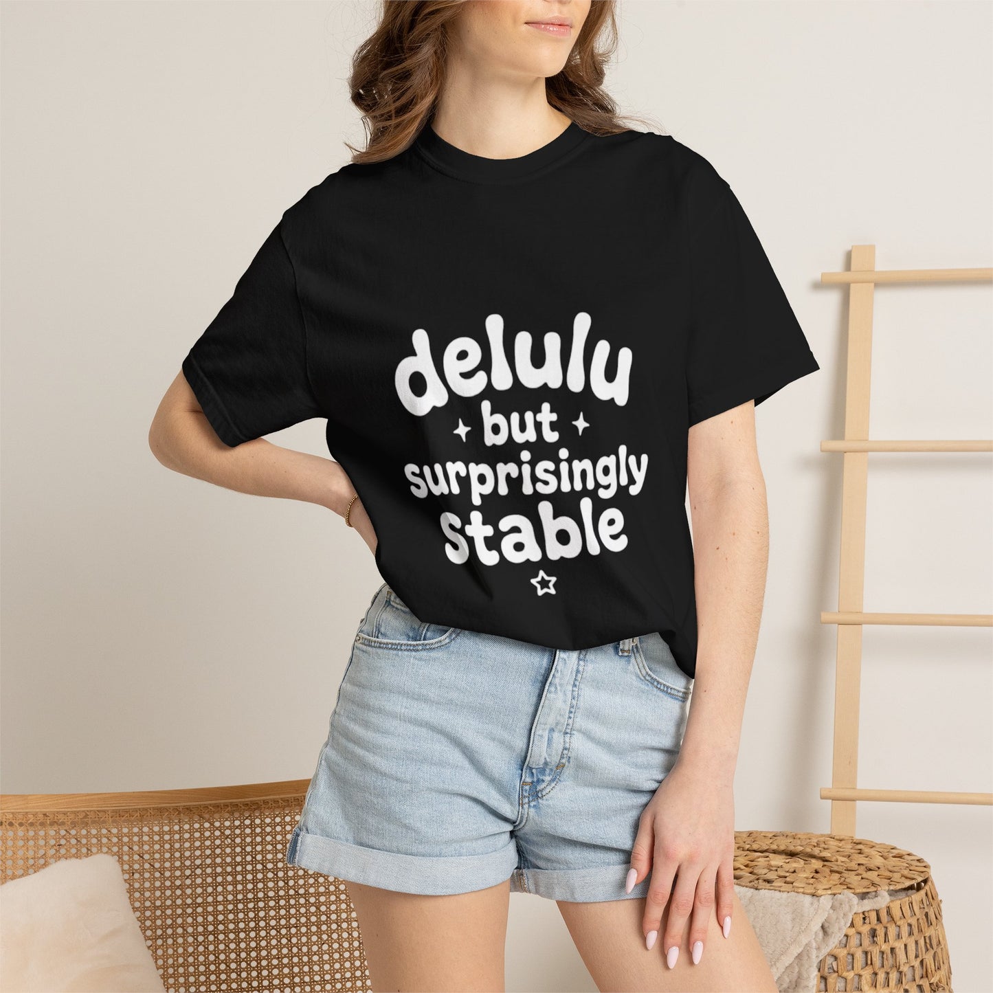 T-Shirt  -Delulu But Surprisingly Stable Graphic