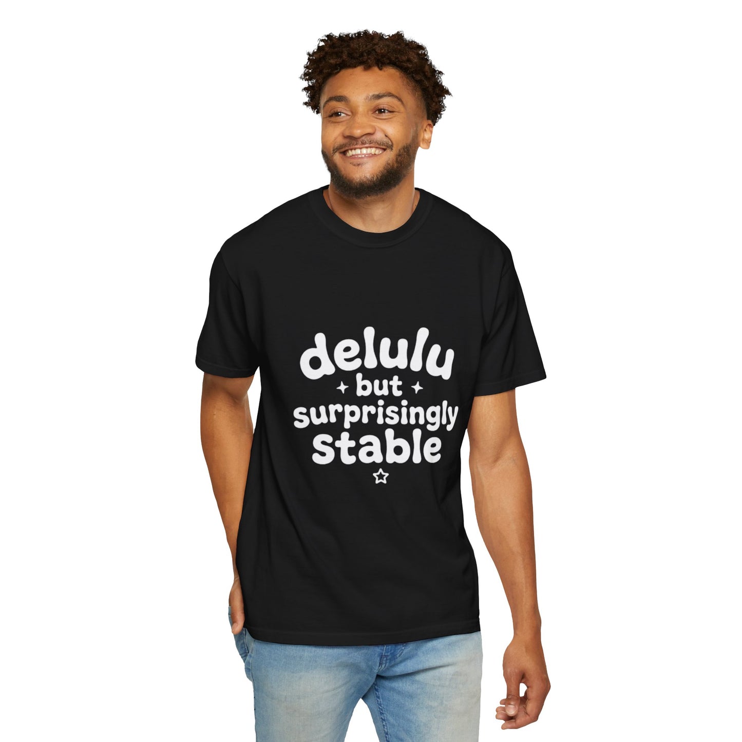 T-Shirt  -Delulu But Surprisingly Stable Graphic