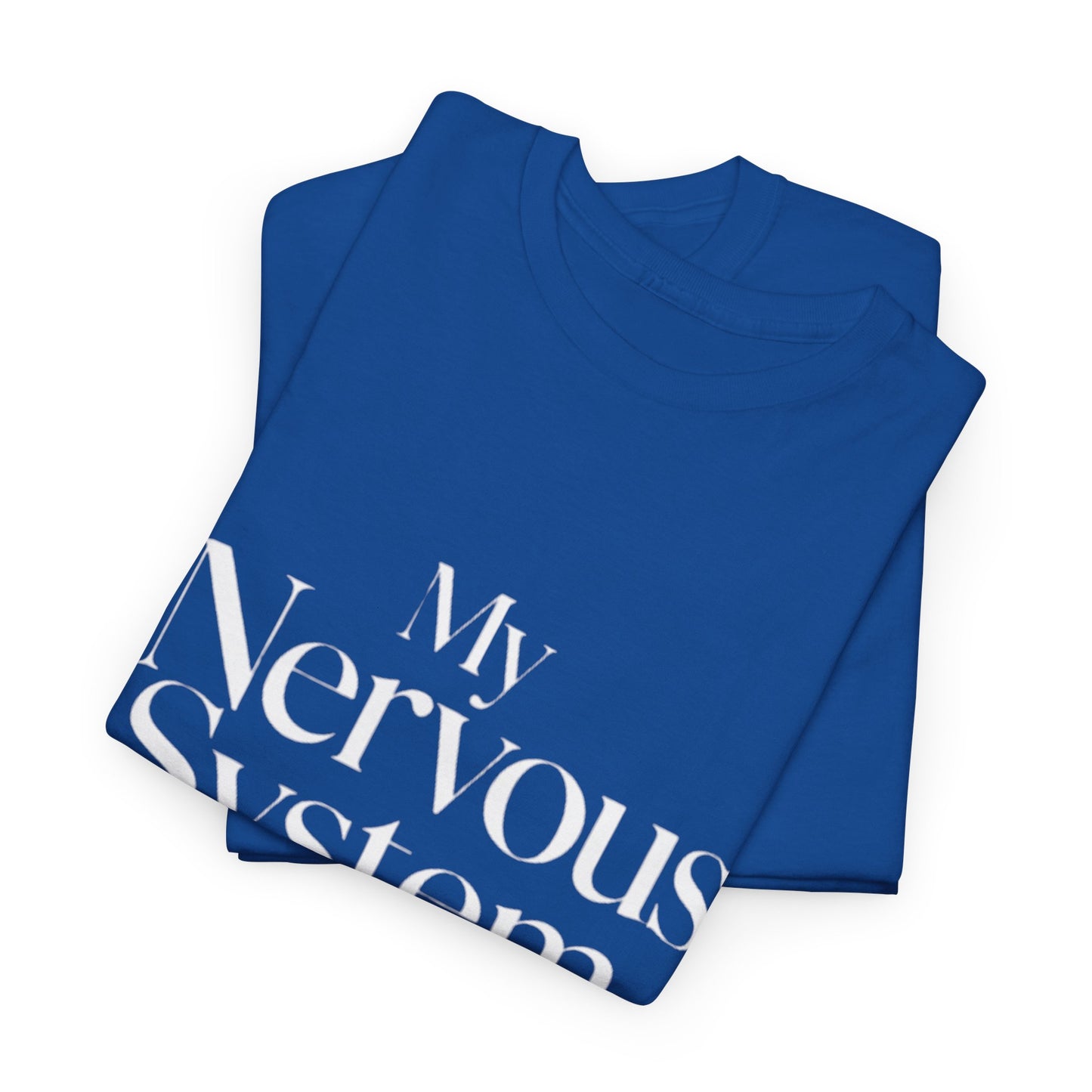My Nervous System Deserves a Yacht T-Shirt — Mental Health Graphic Tee