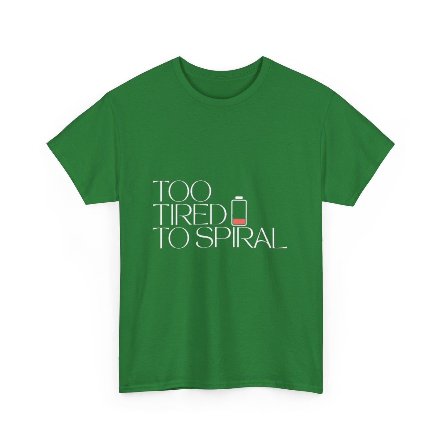 T-Shirt  -Too Tired to Spiral