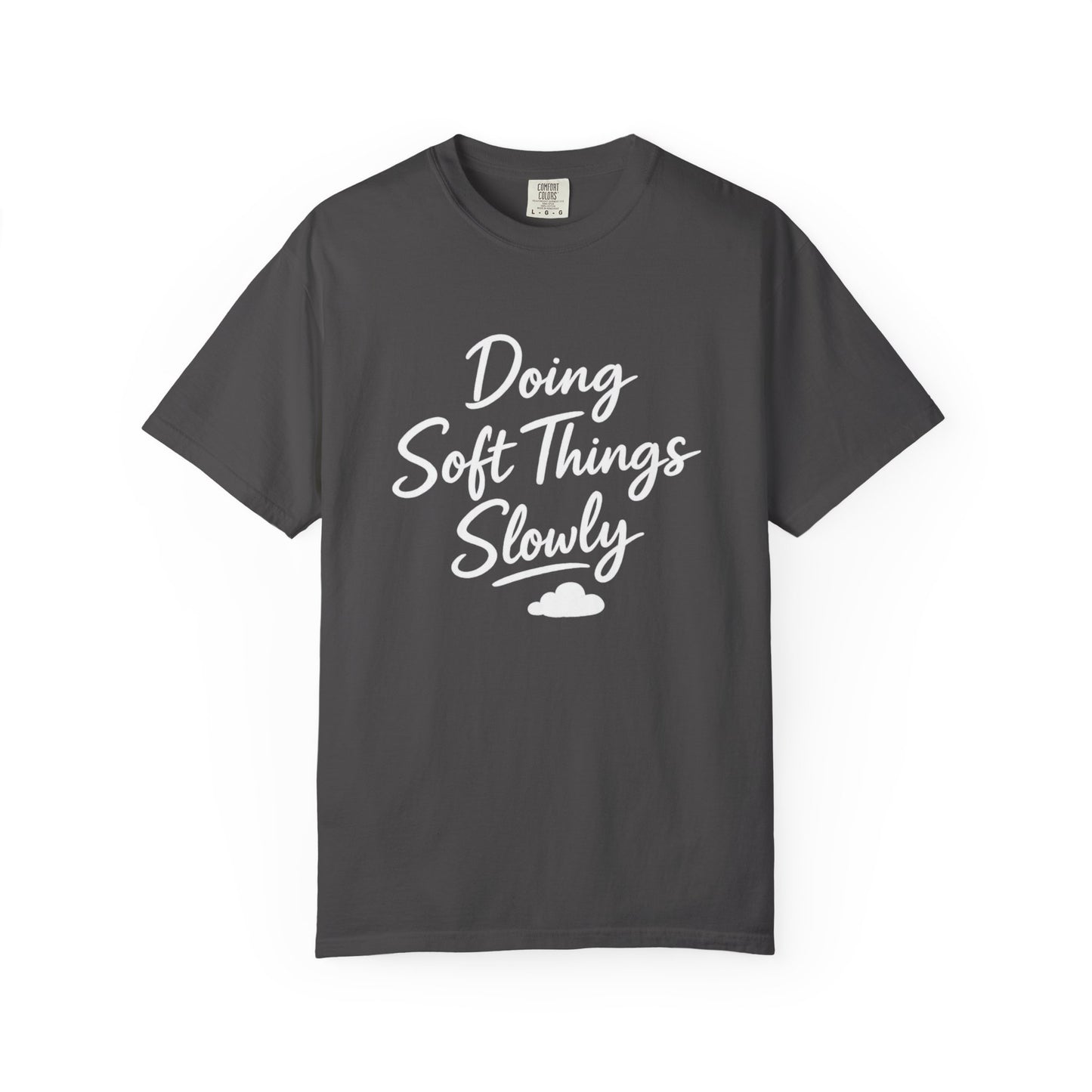 Doing Soft Things Slowly T-shirt