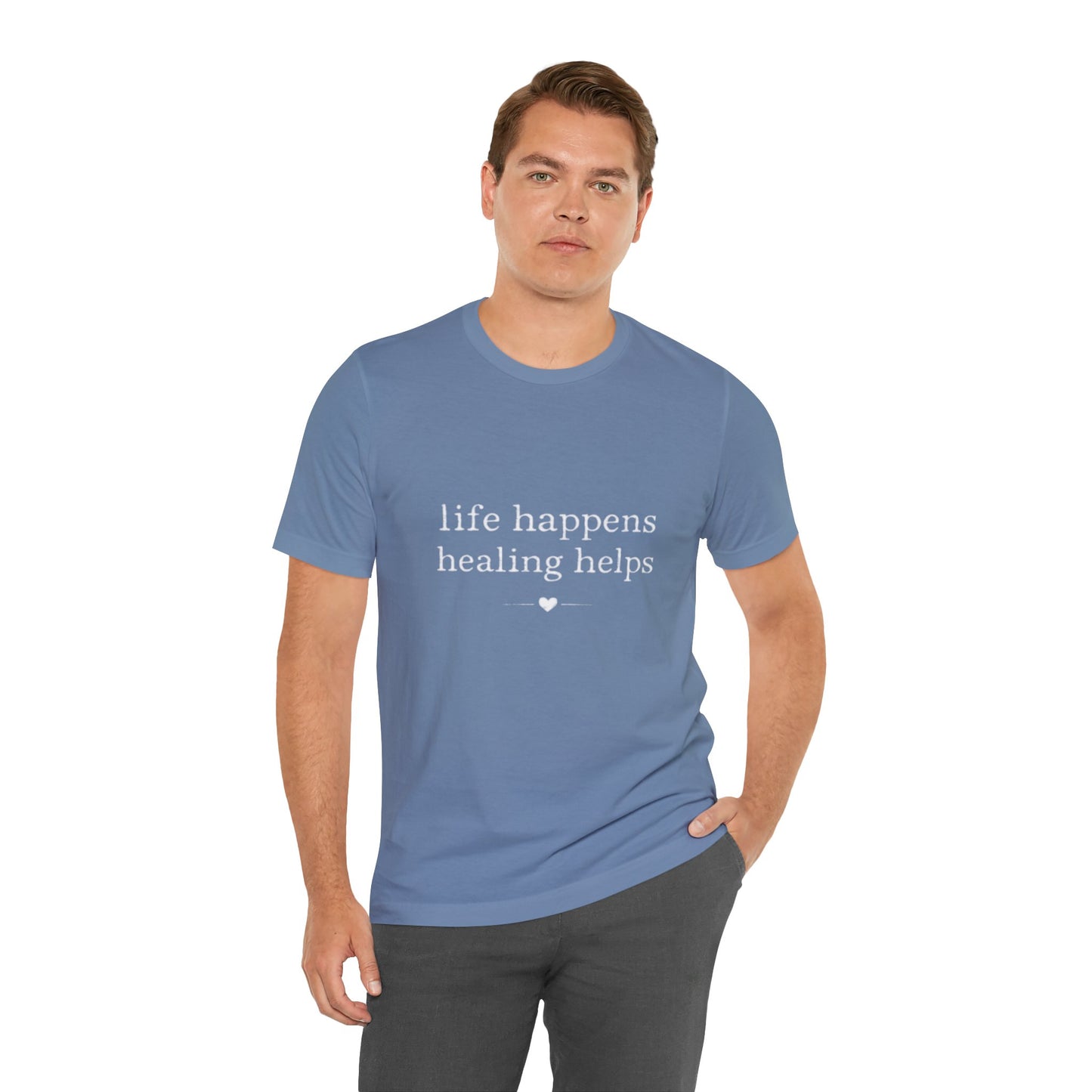 Life Happens Healing Helps Tee | Inspirational Mental Health Shirt