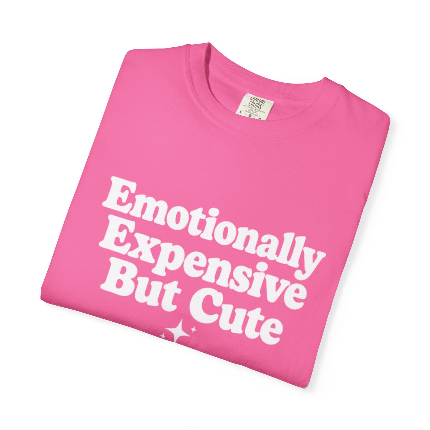 Emotionally Expensive But Cute T-Shirt