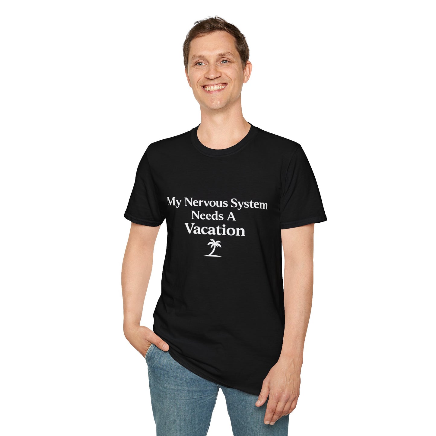 My Nervous System Needs a Vacation T-Shirt