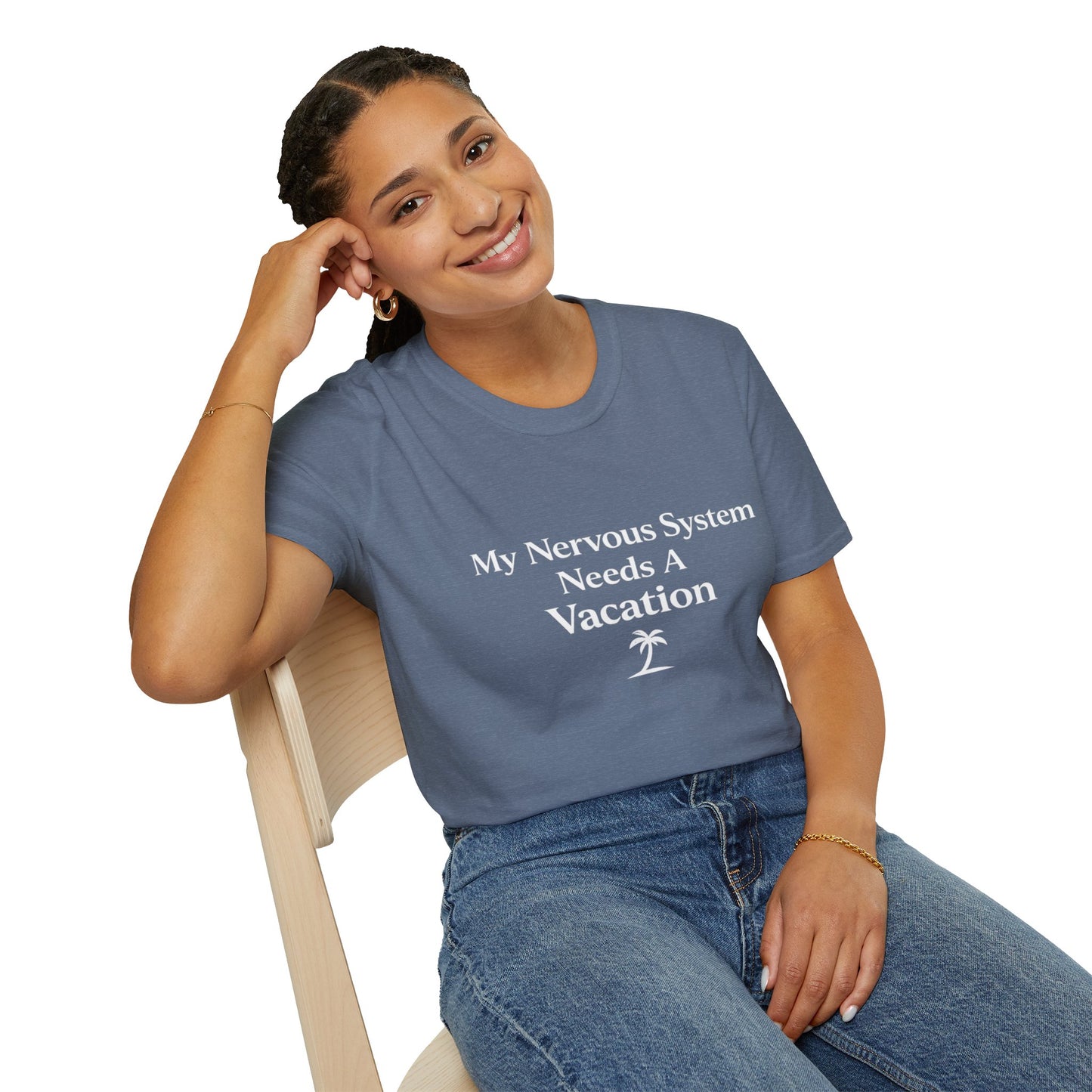 My Nervous System Needs a Vacation T-Shirt