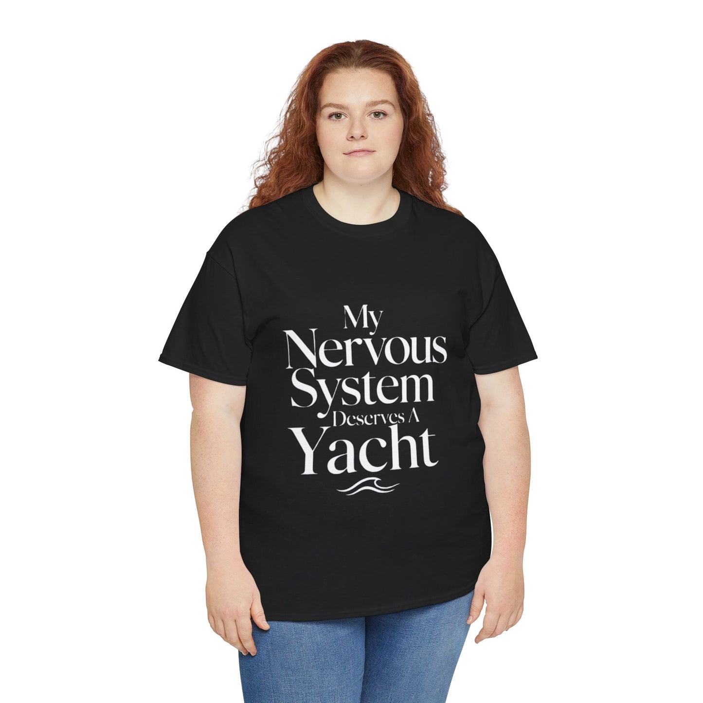 My Nervous System Deserves a Yacht T-Shirt — Mental Health Graphic Tee