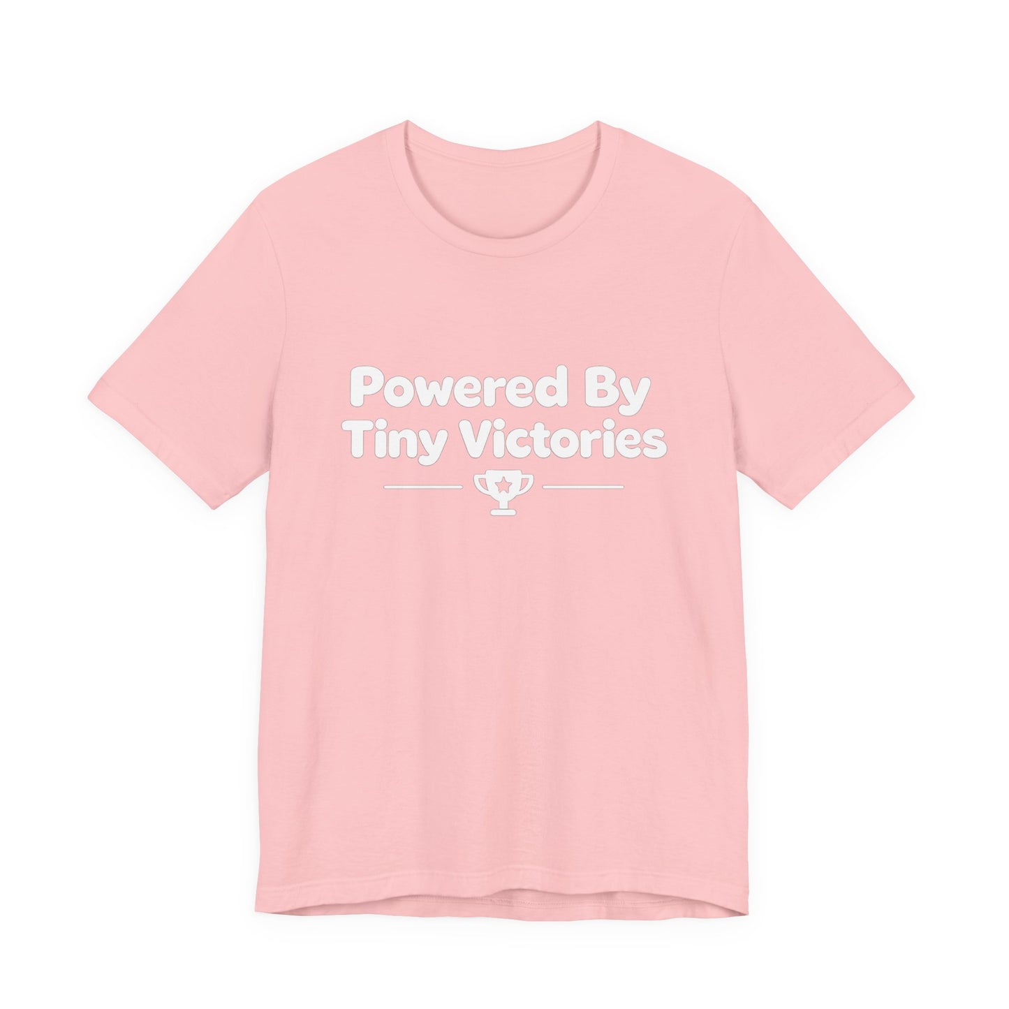 Powered By Tiny Victories T-Shirt