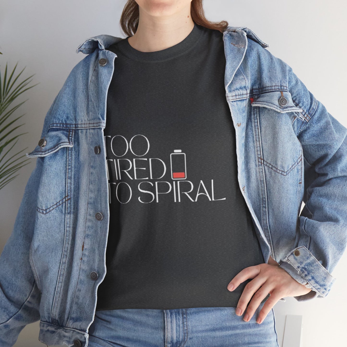 T-Shirt  -Too Tired to Spiral