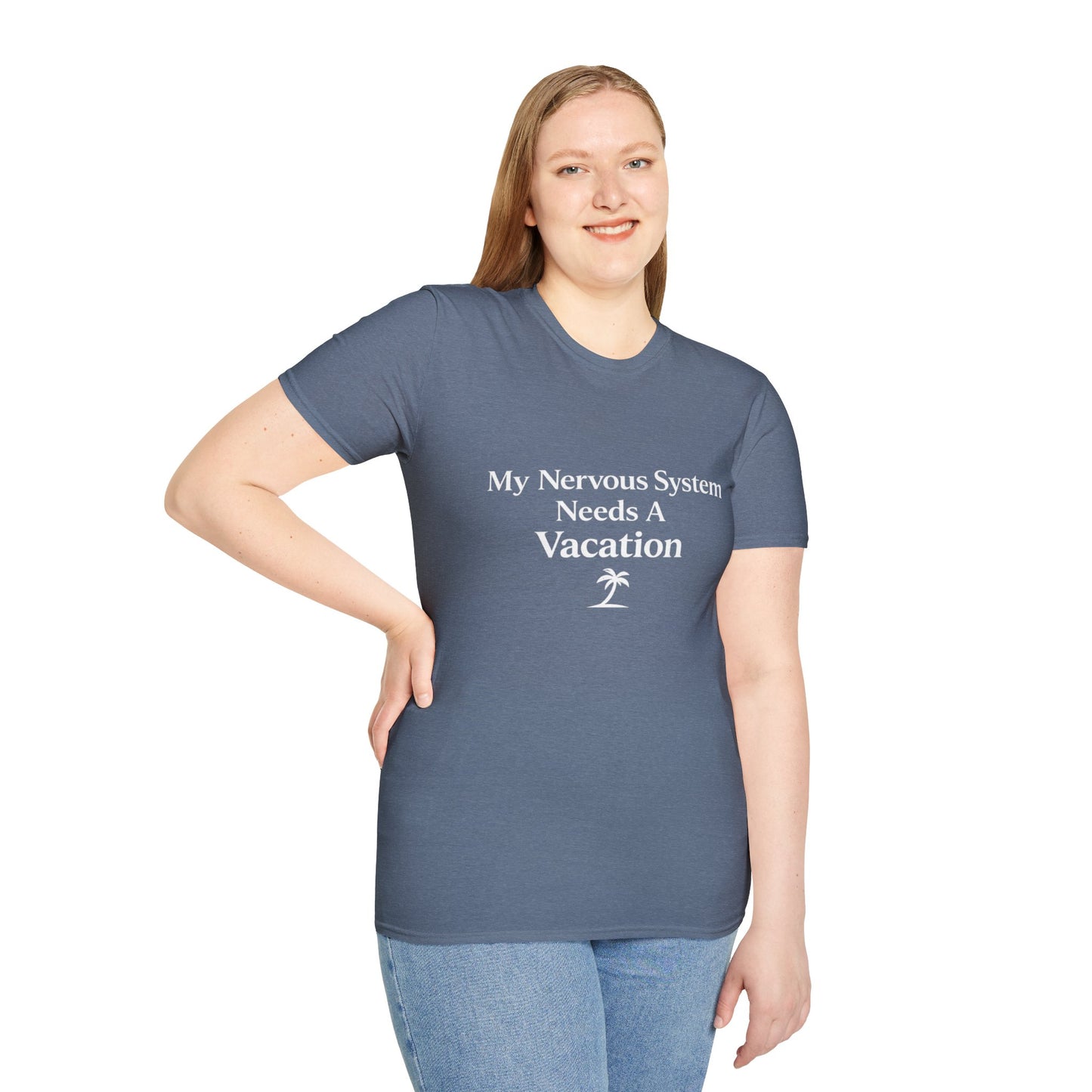 My Nervous System Needs a Vacation T-Shirt