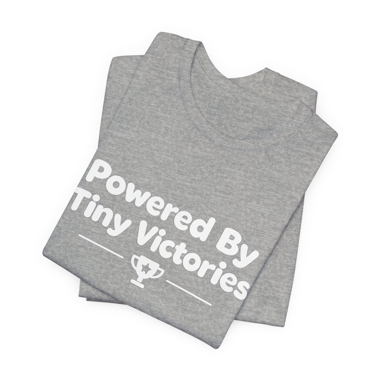 Powered By Tiny Victories T-Shirt