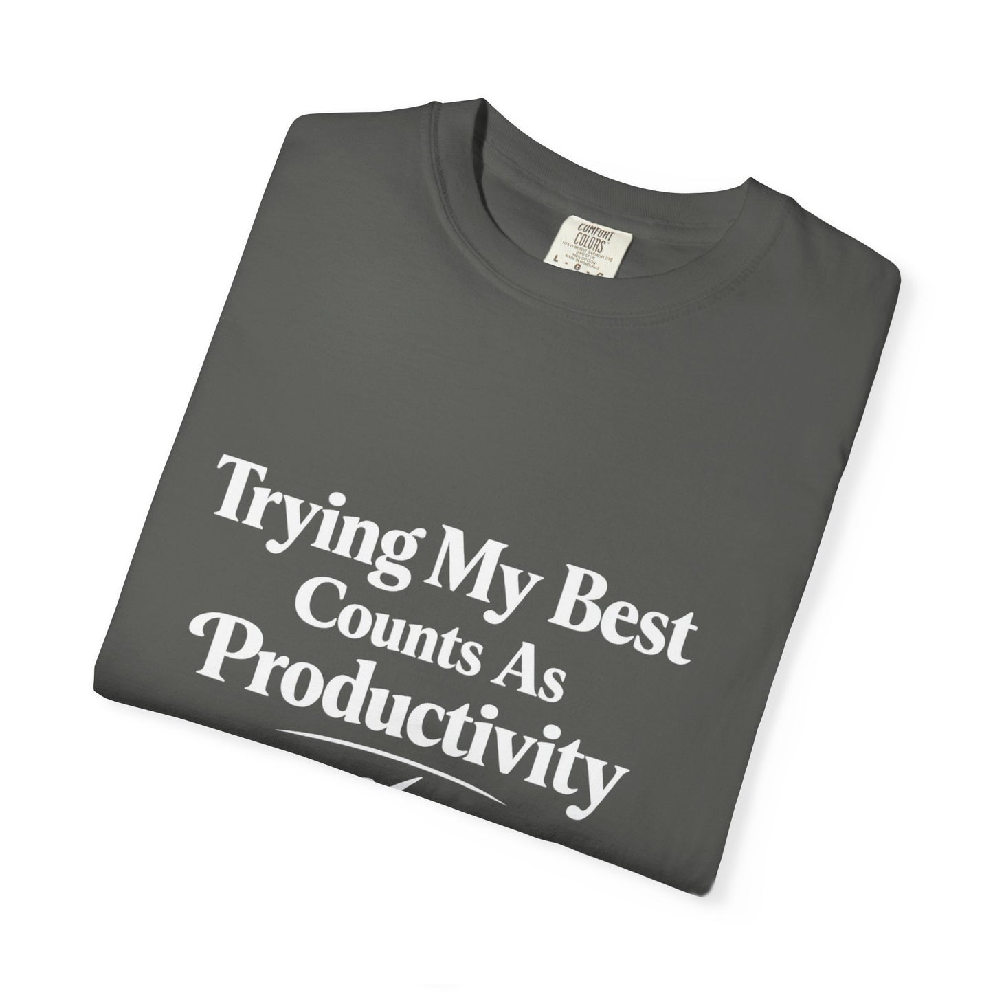 Trying My Best Counts As Productivity T-Shirt