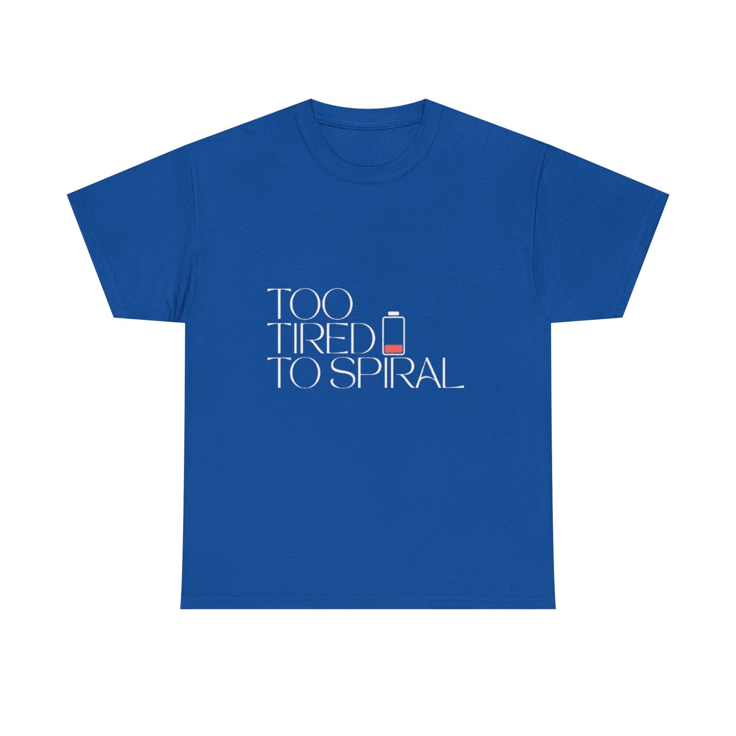 T-Shirt  -Too Tired to Spiral