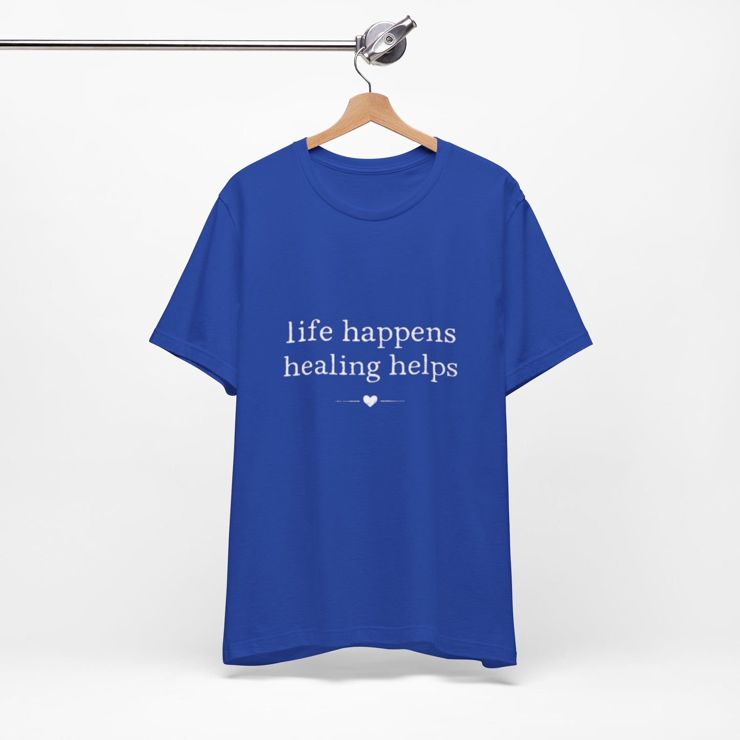 Life Happens Healing Helps Tee | Inspirational Mental Health Shirt