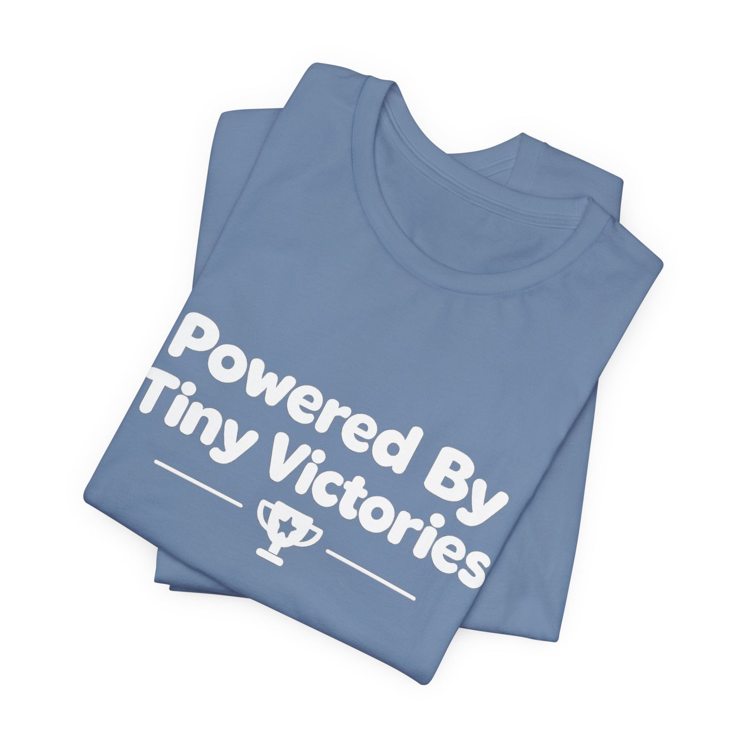 Powered By Tiny Victories T-Shirt