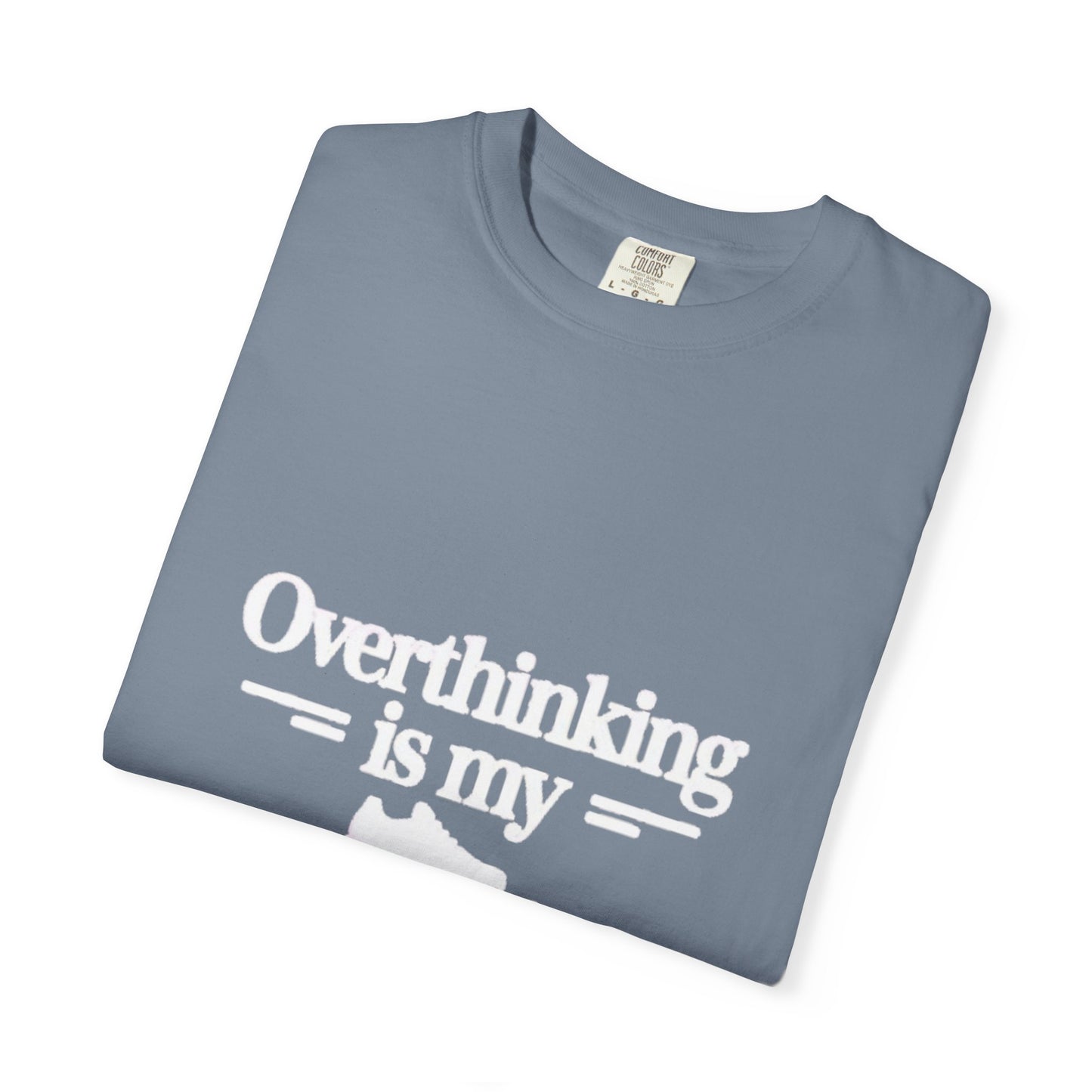 Overthinking Is My Cardio T-shirt