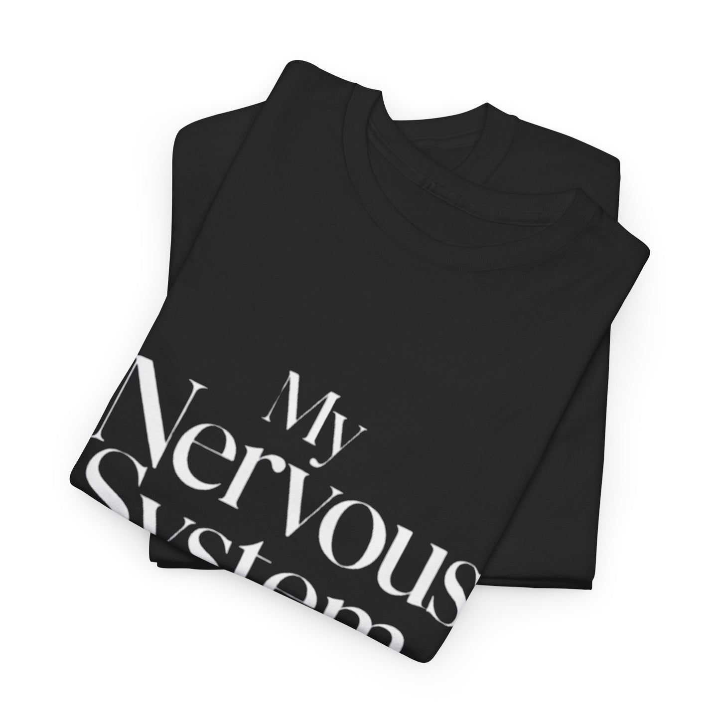 My Nervous System Deserves a Yacht T-Shirt — Mental Health Graphic Tee