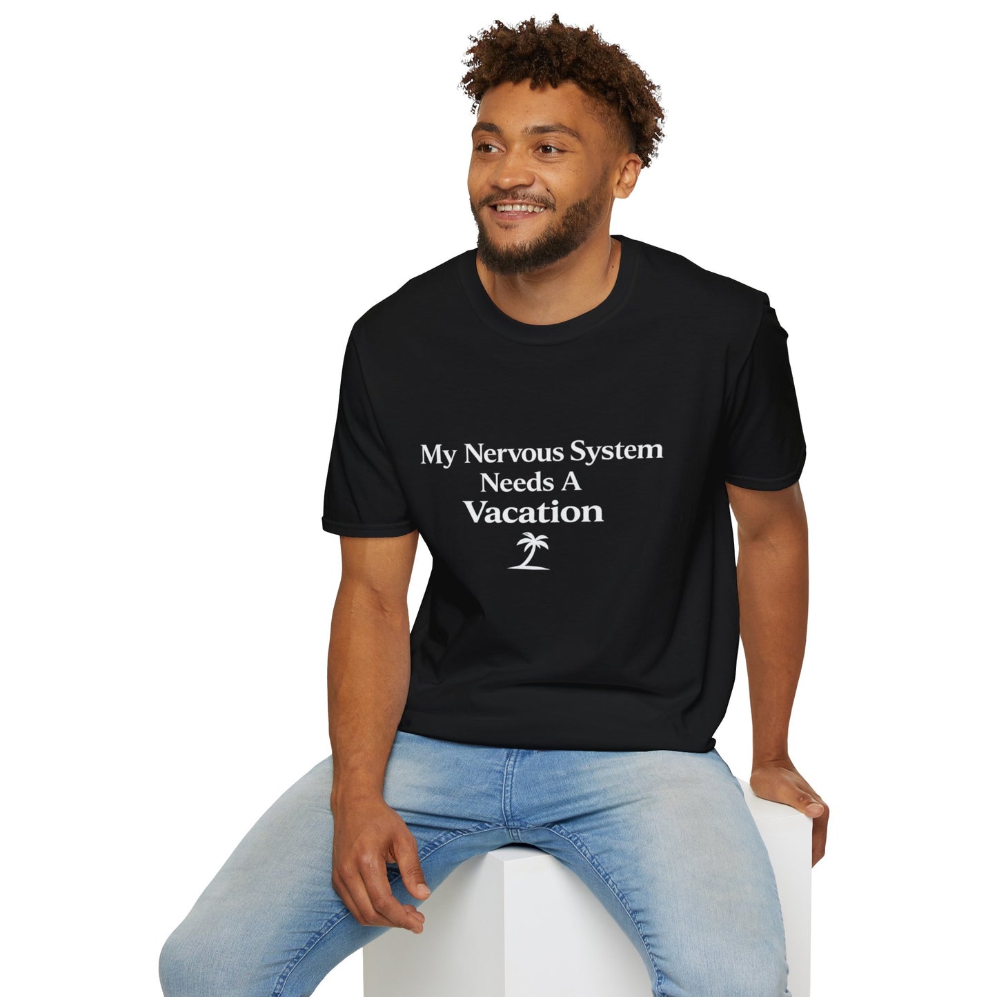 My Nervous System Needs a Vacation T-Shirt