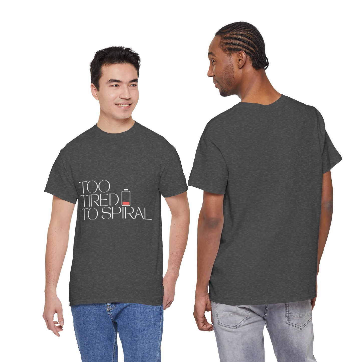 T-Shirt  -Too Tired to Spiral