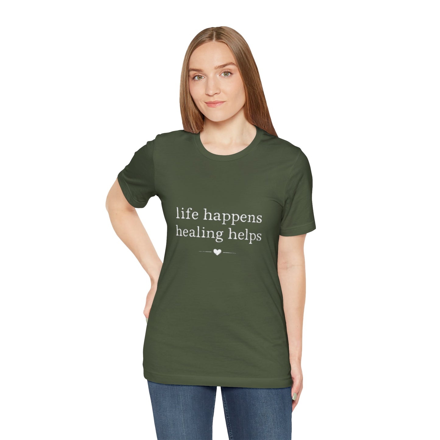 Life Happens Healing Helps Tee | Inspirational Mental Health Shirt