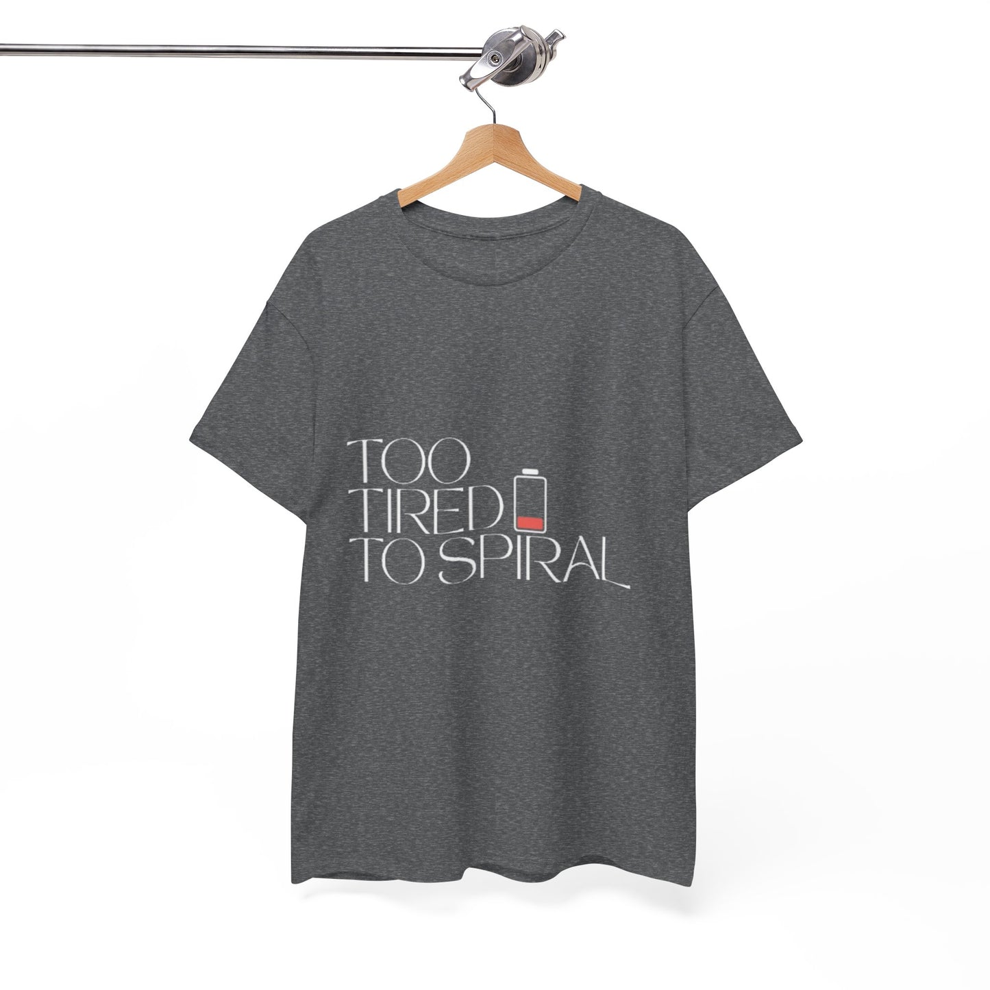 T-Shirt  -Too Tired to Spiral