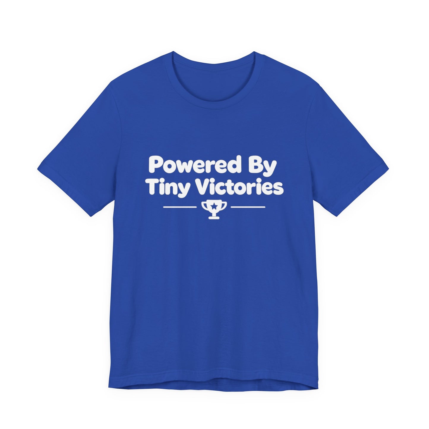Powered By Tiny Victories T-Shirt