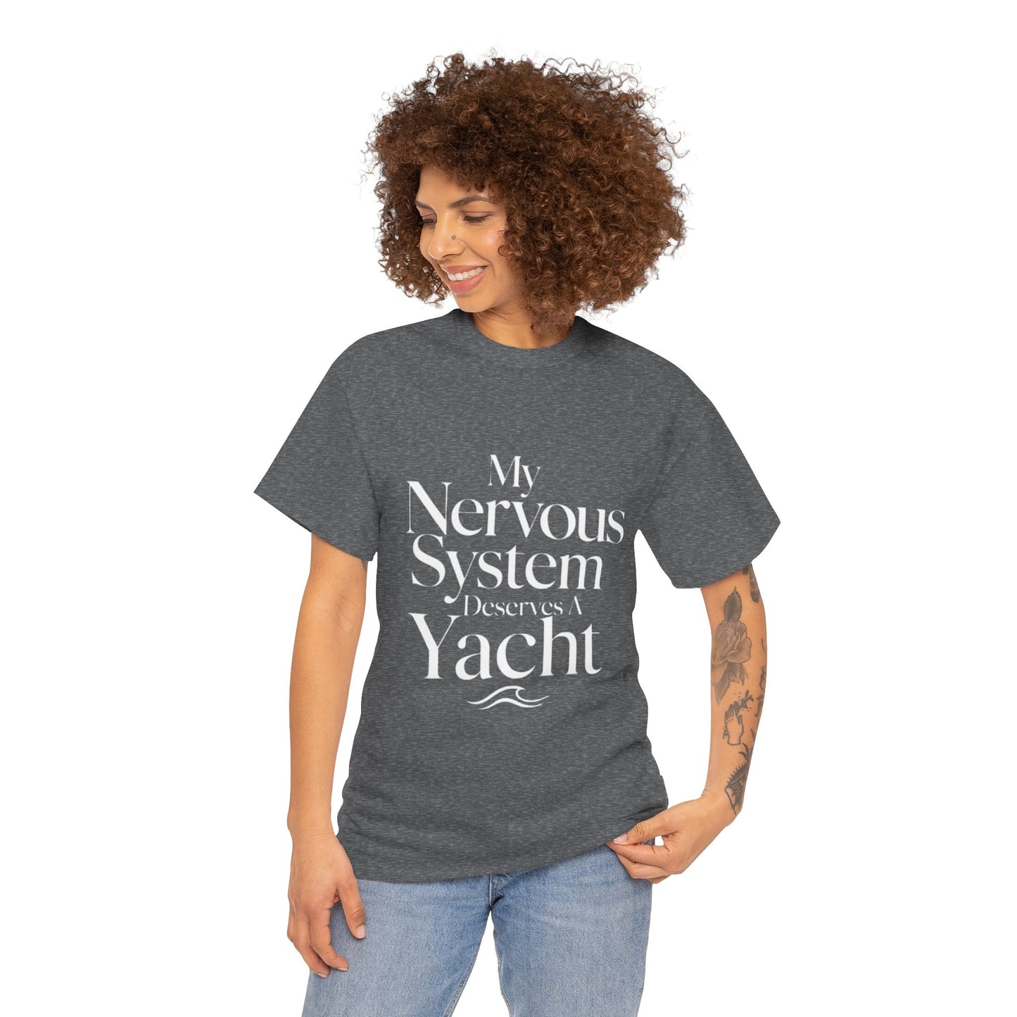 My Nervous System Deserves a Yacht T-Shirt — Mental Health Graphic Tee
