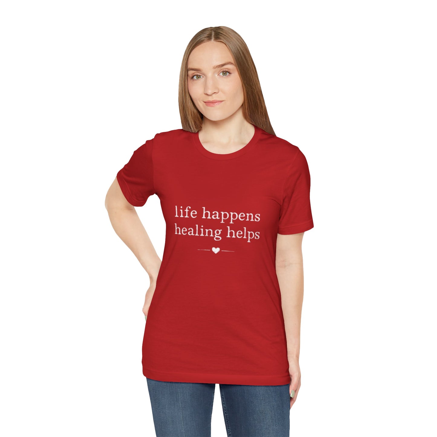 Life Happens Healing Helps Tee | Inspirational Mental Health Shirt
