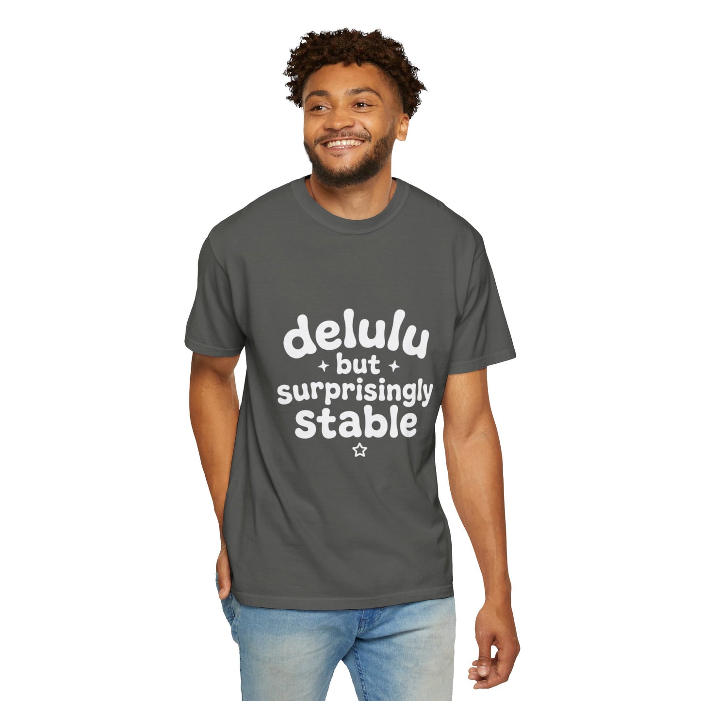 T-Shirt  -Delulu But Surprisingly Stable Graphic