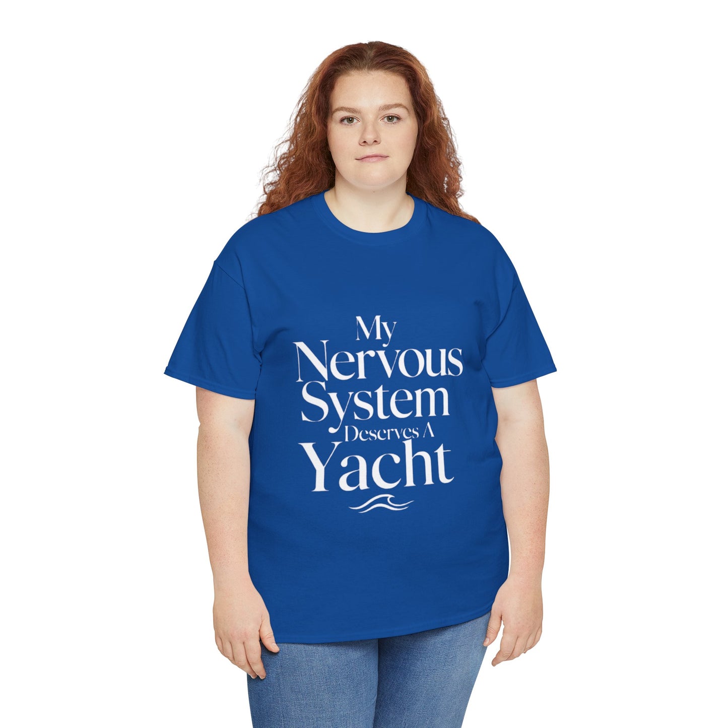 My Nervous System Deserves a Yacht T-Shirt — Mental Health Graphic Tee