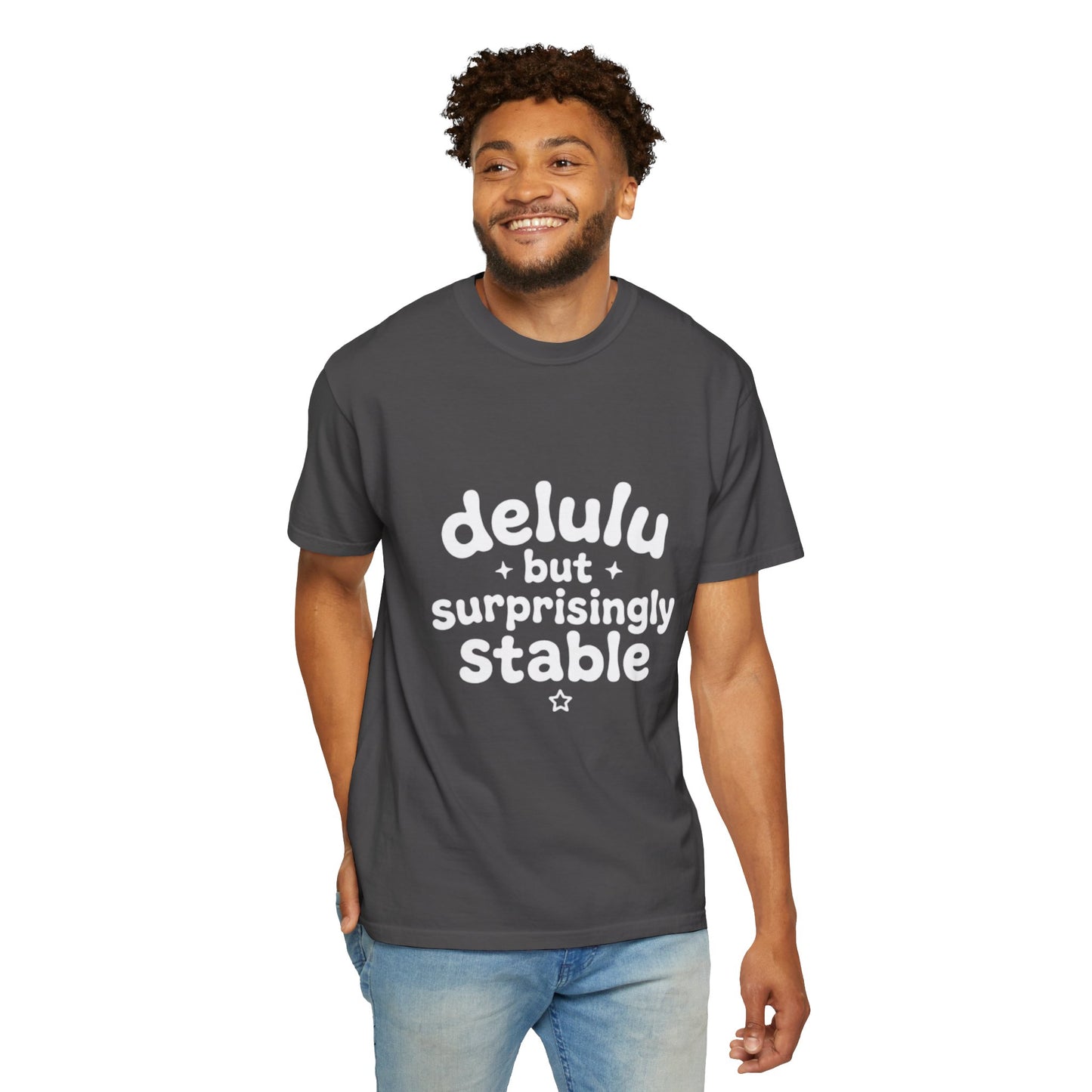 T-Shirt  -Delulu But Surprisingly Stable Graphic