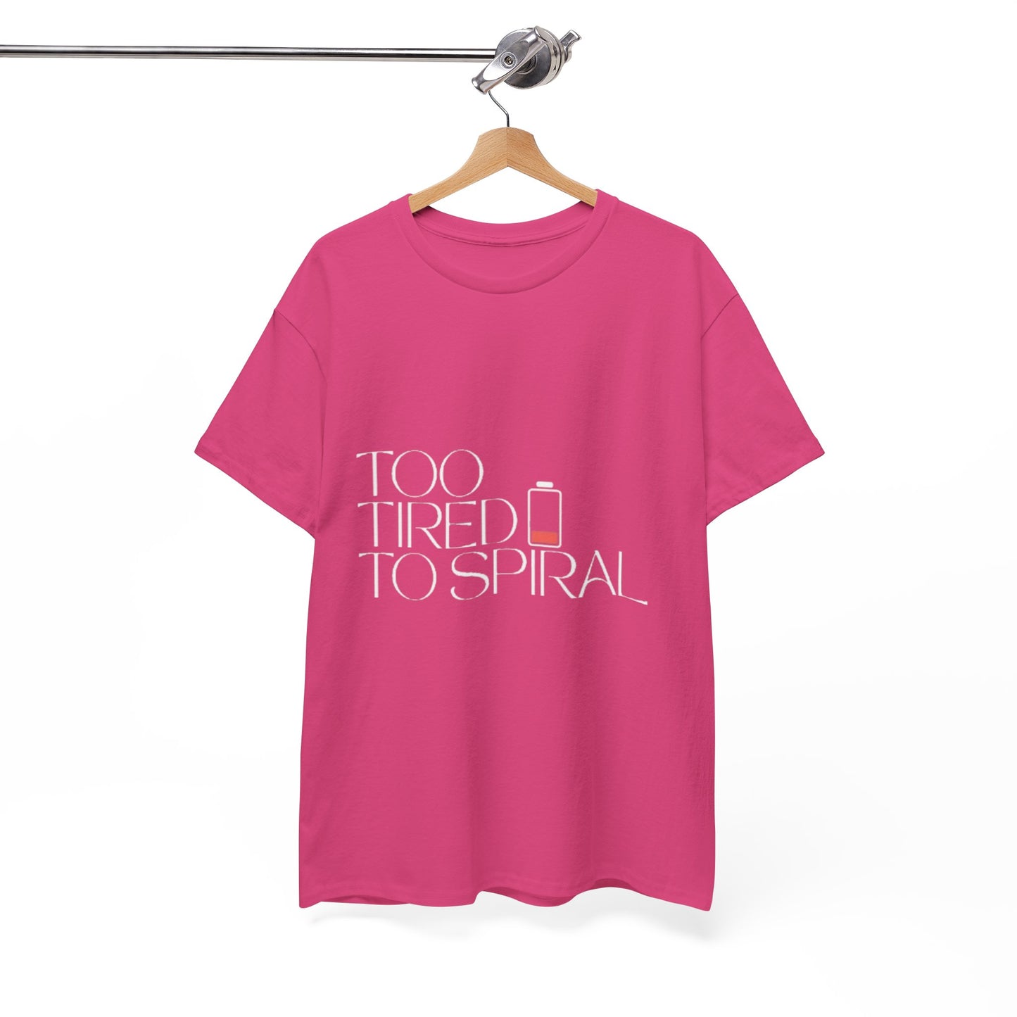 T-Shirt  -Too Tired to Spiral