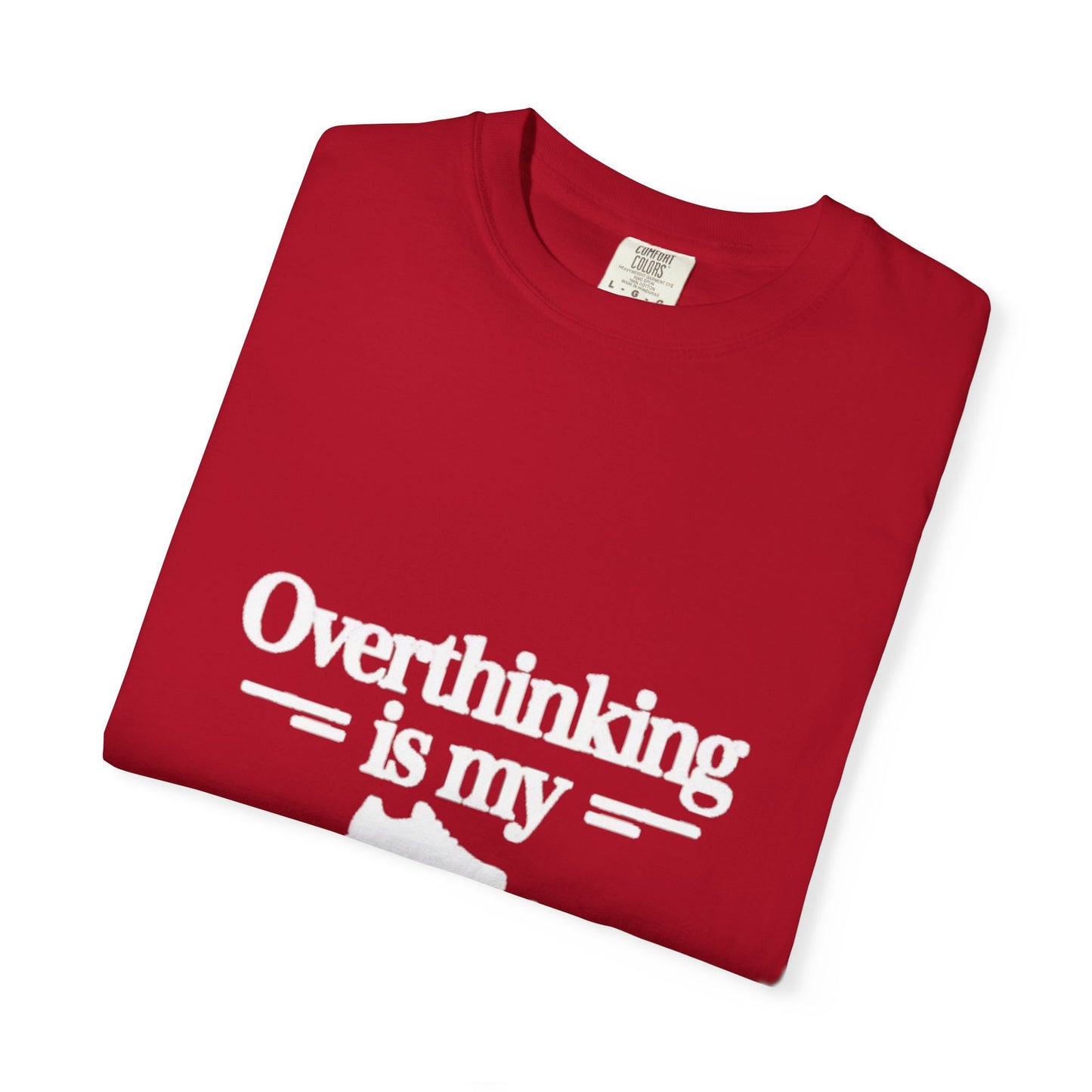 Overthinking Is My Cardio T-shirt