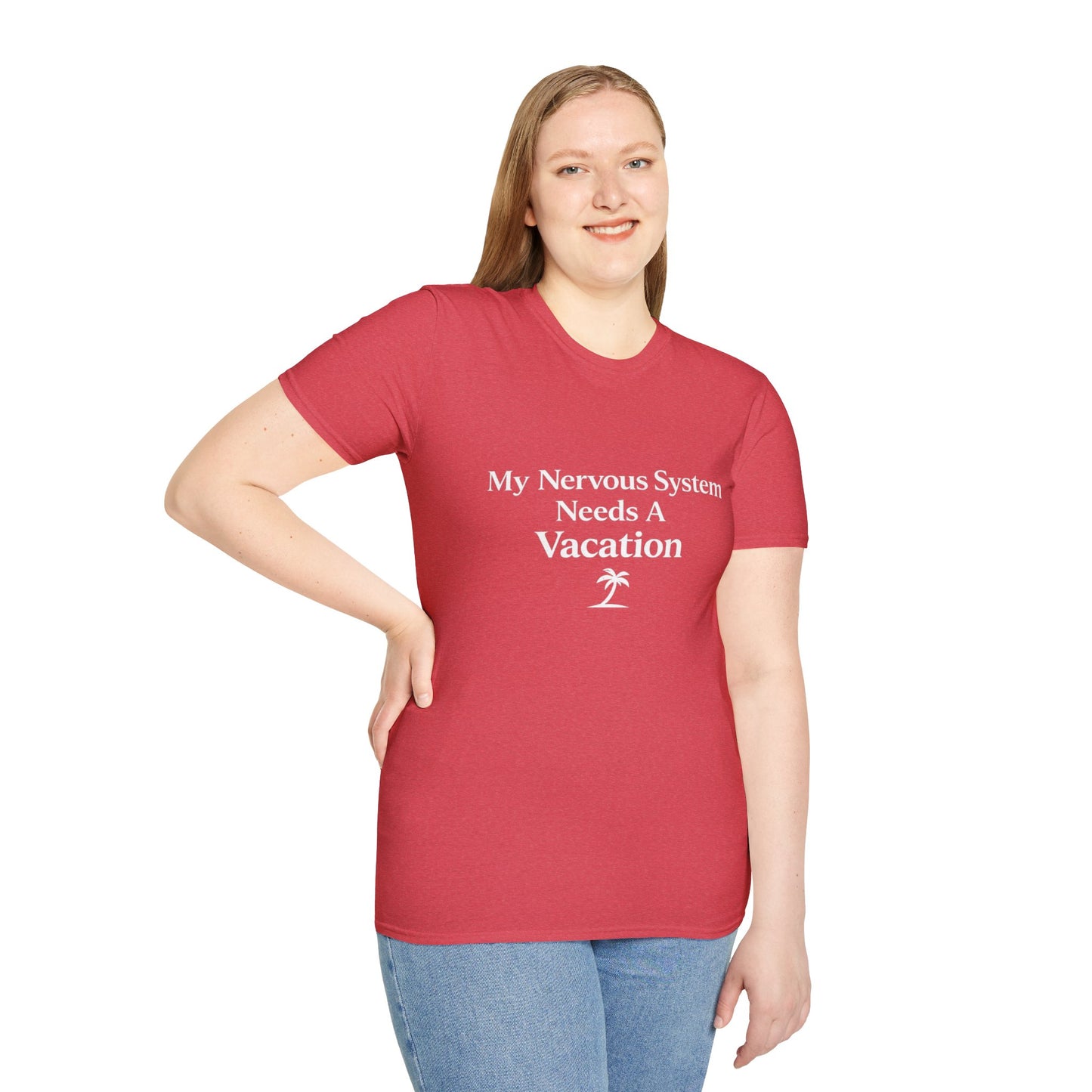 My Nervous System Needs a Vacation T-Shirt