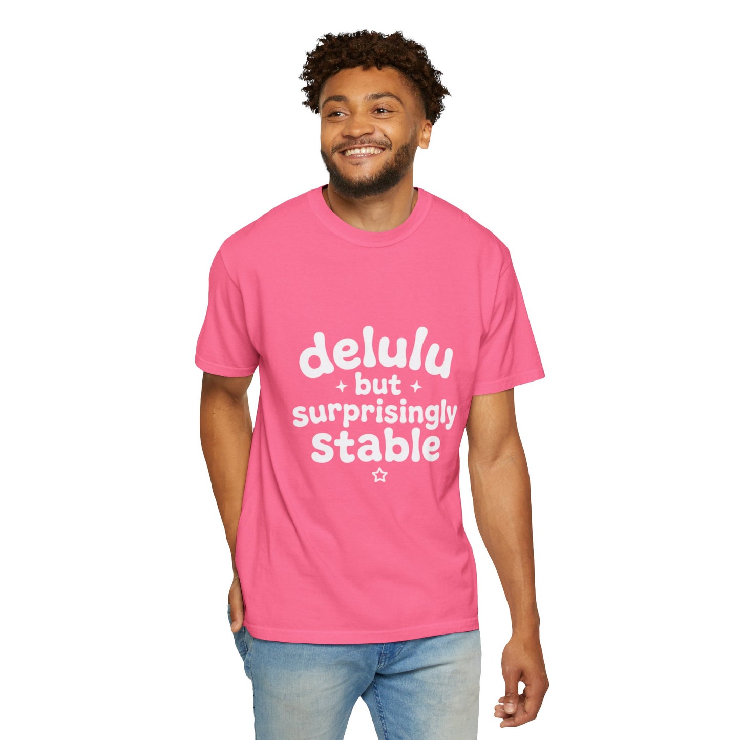 T-Shirt  -Delulu But Surprisingly Stable Graphic