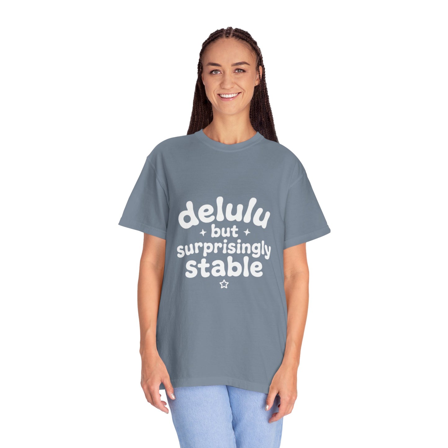 T-Shirt  -Delulu But Surprisingly Stable Graphic